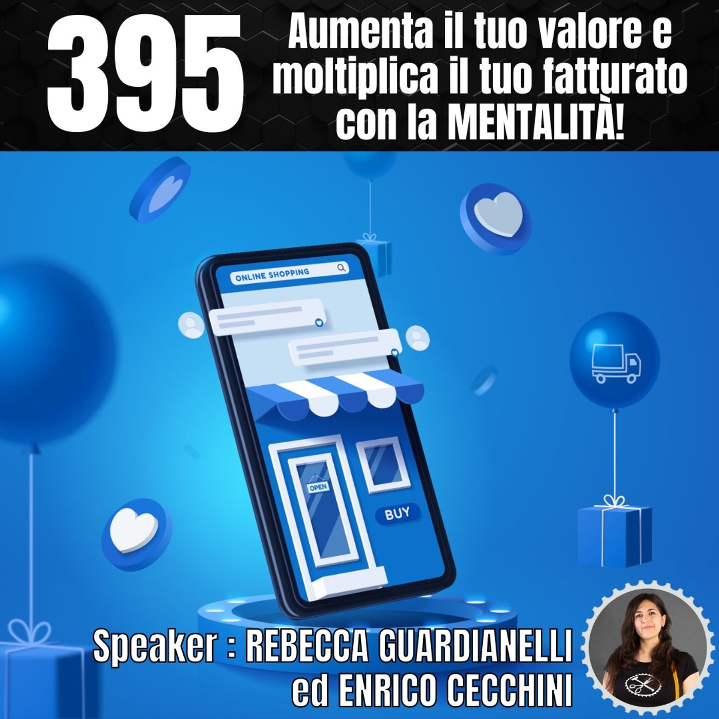 395 - Aumenta il tuo valore e moltiplica il tuo fatturato con la Mentalità! episode artwork