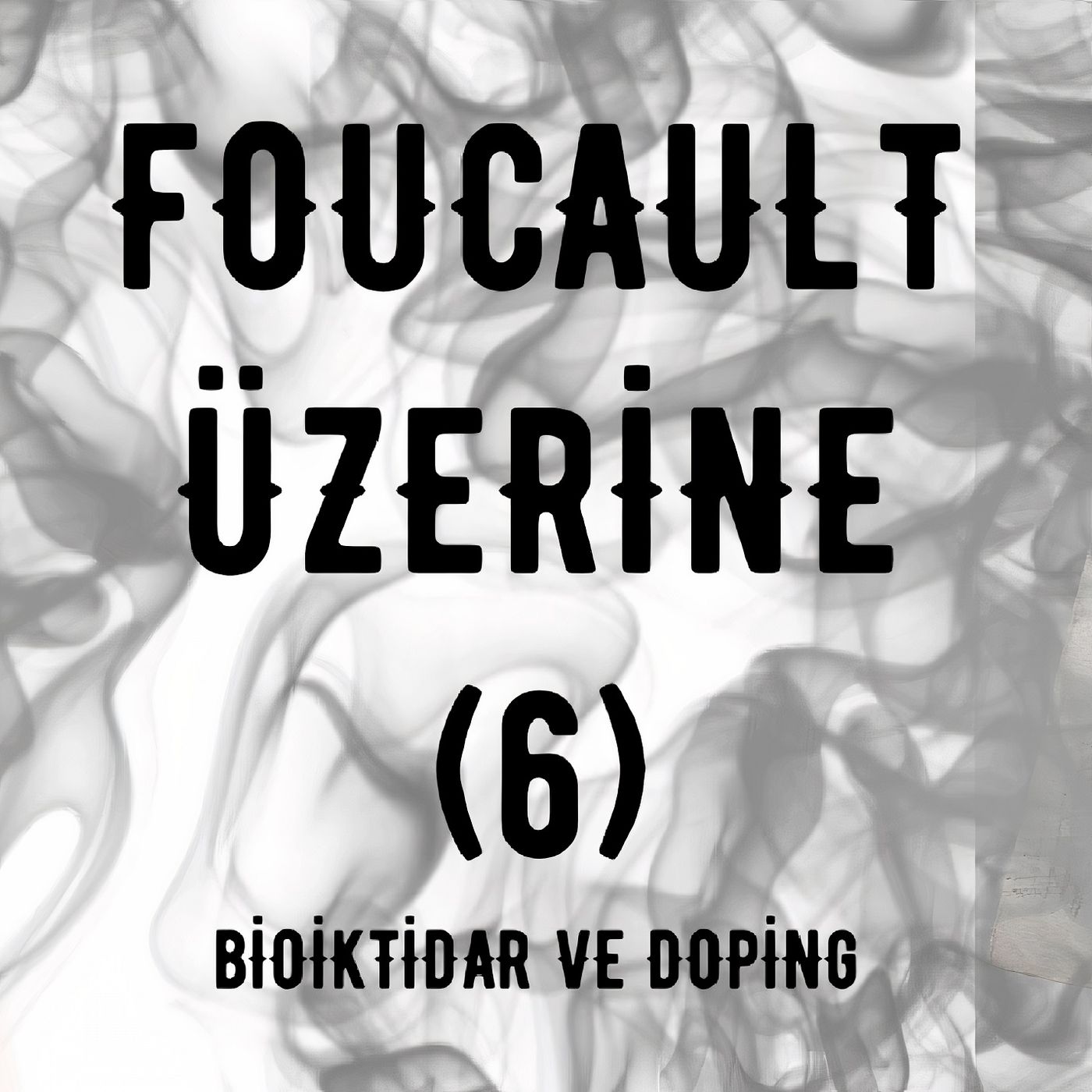 Michel Foucault Üzerine (6): Bioiktidar ve Doping (Kapanış)