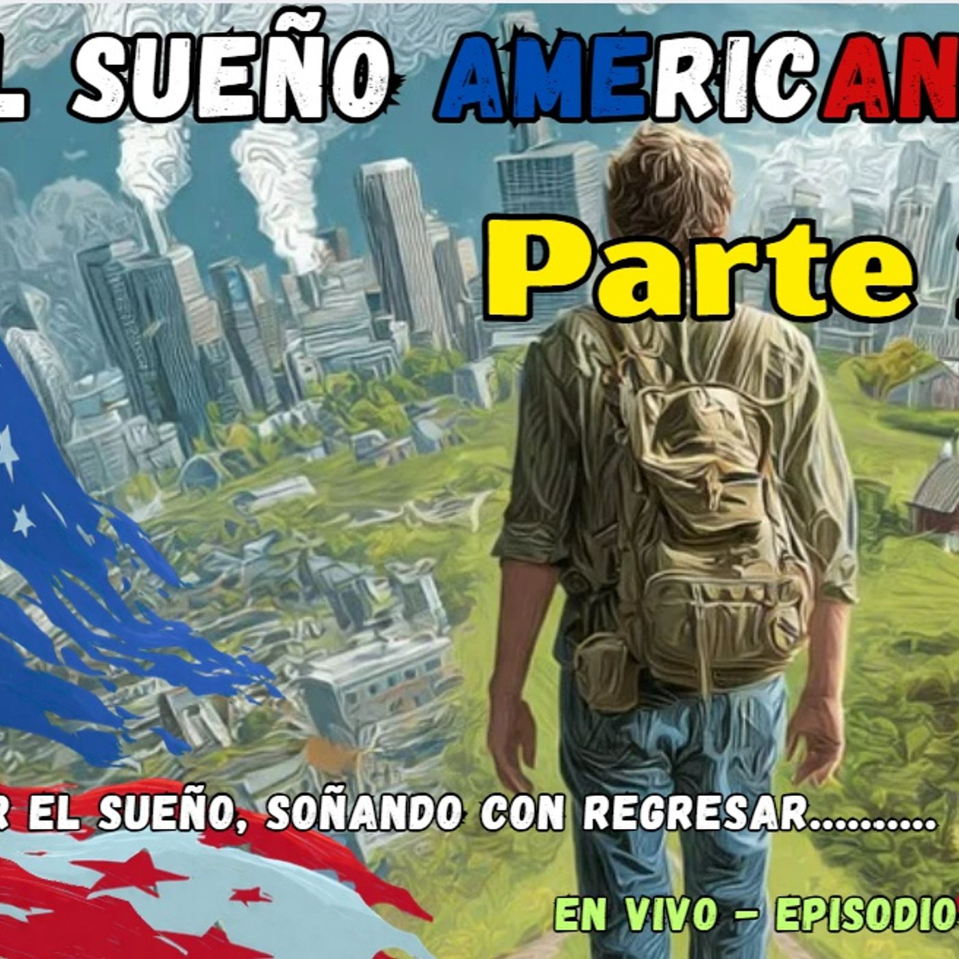 El sueño Americano Parte 2 - Mundos Mexas en vivo E23 episode artwork
