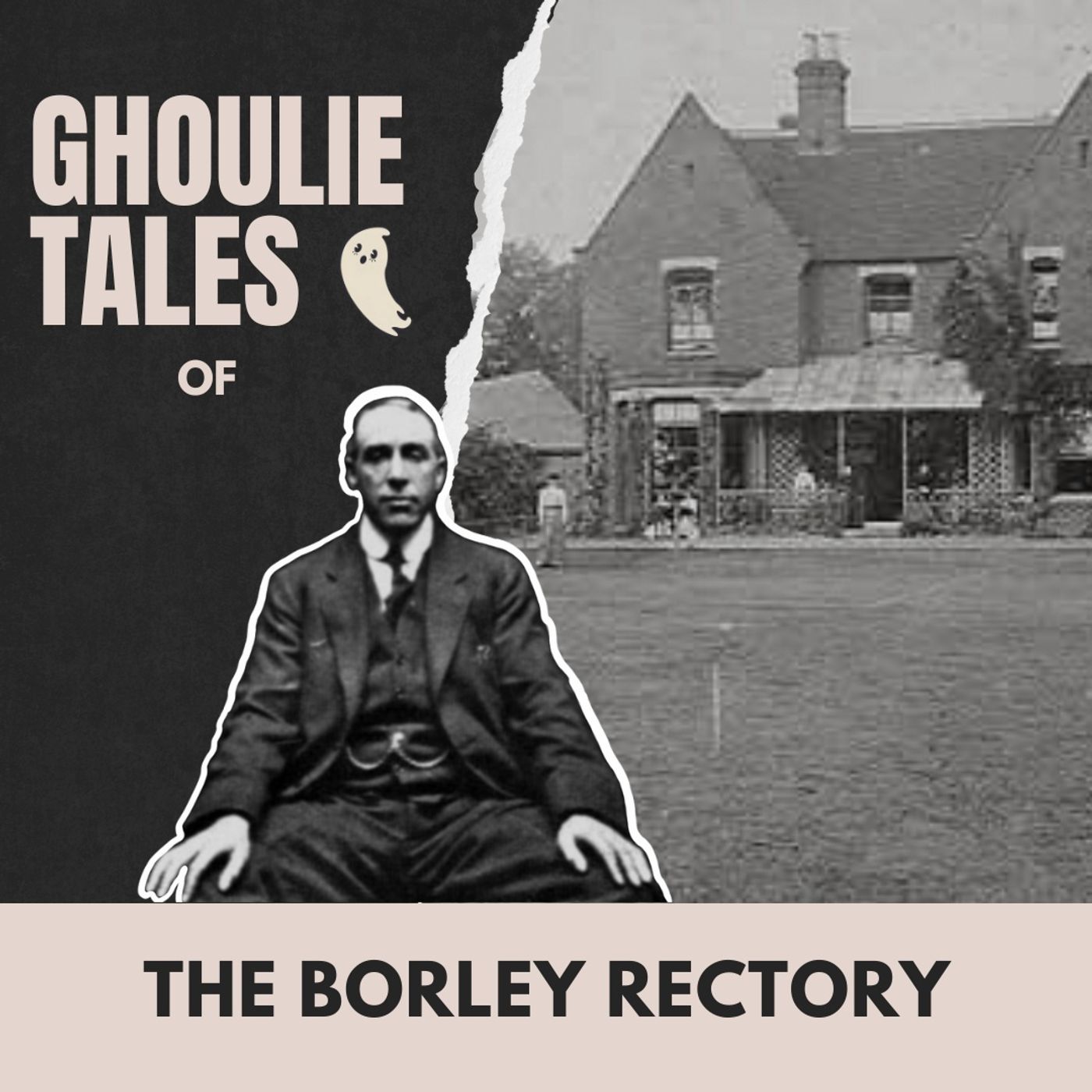 Ghoulie Tales of The Borley Rectory