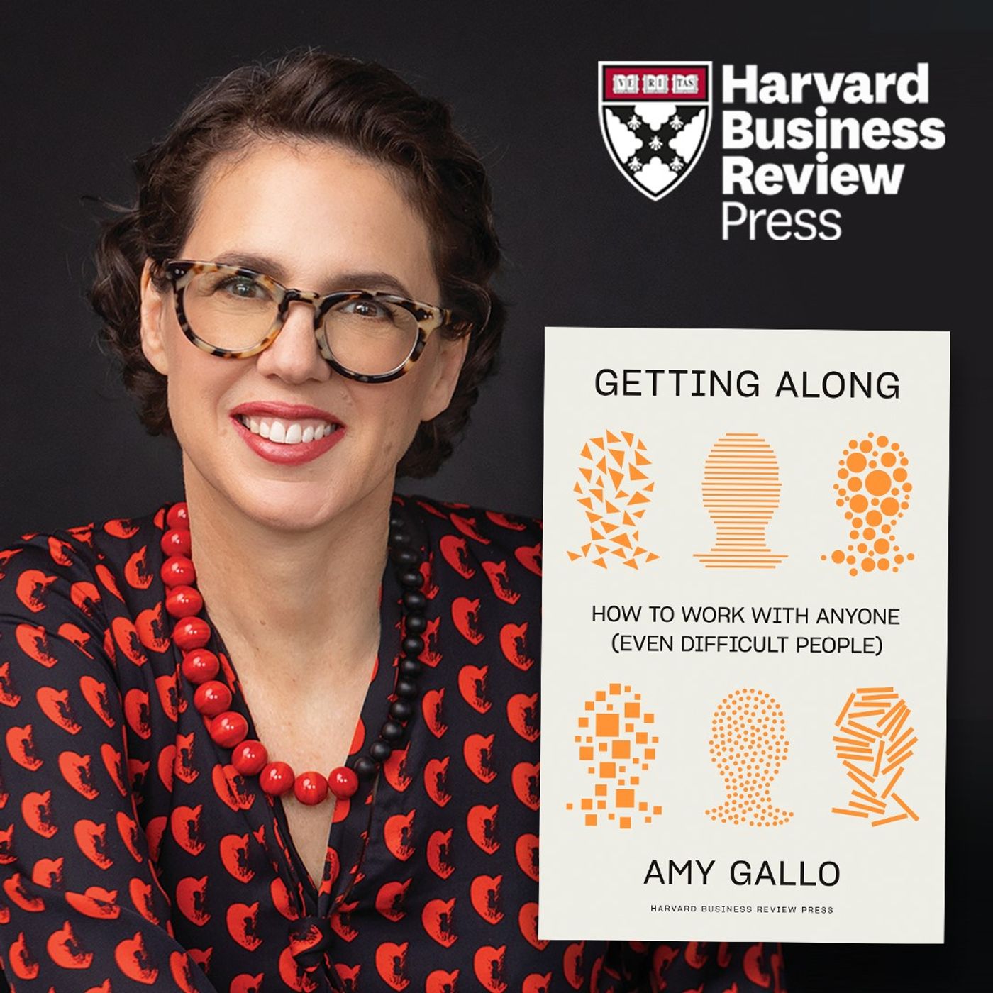 Getting Along: Amy Gallo on How to Work with Anyone