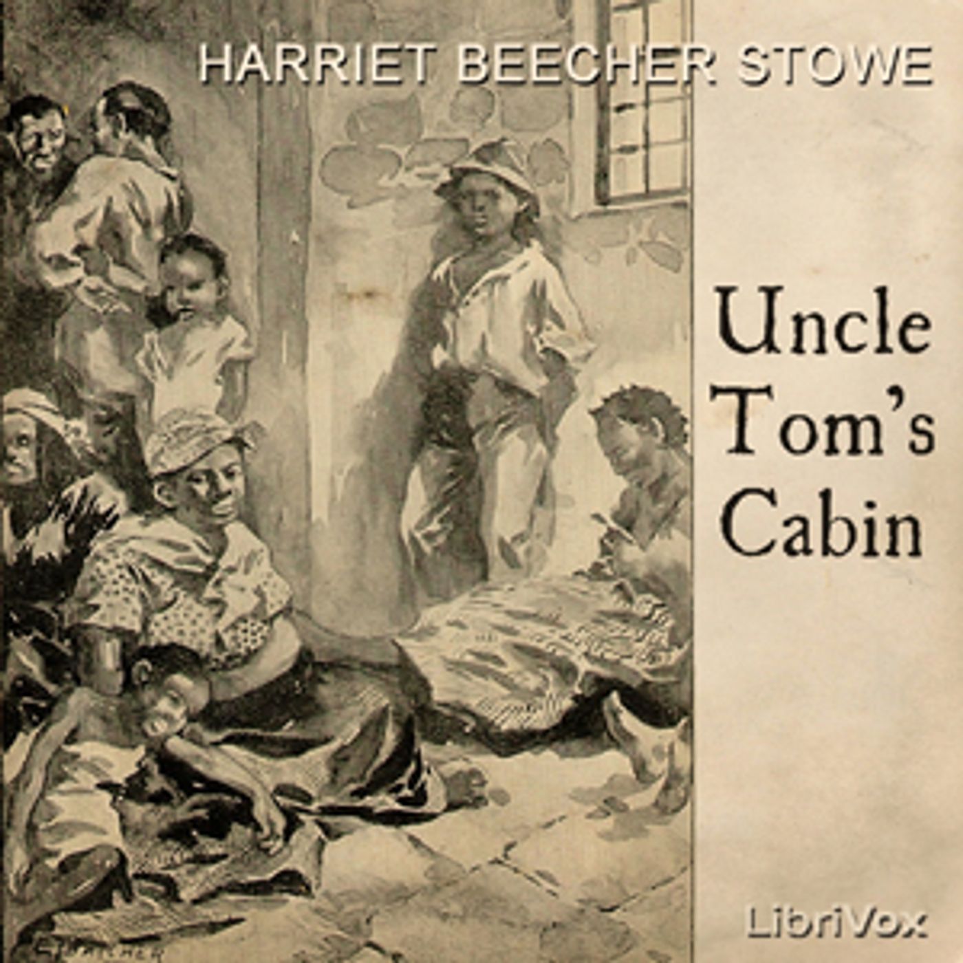 Harriet Beecher Stowe - Uncle Tom's Cabin