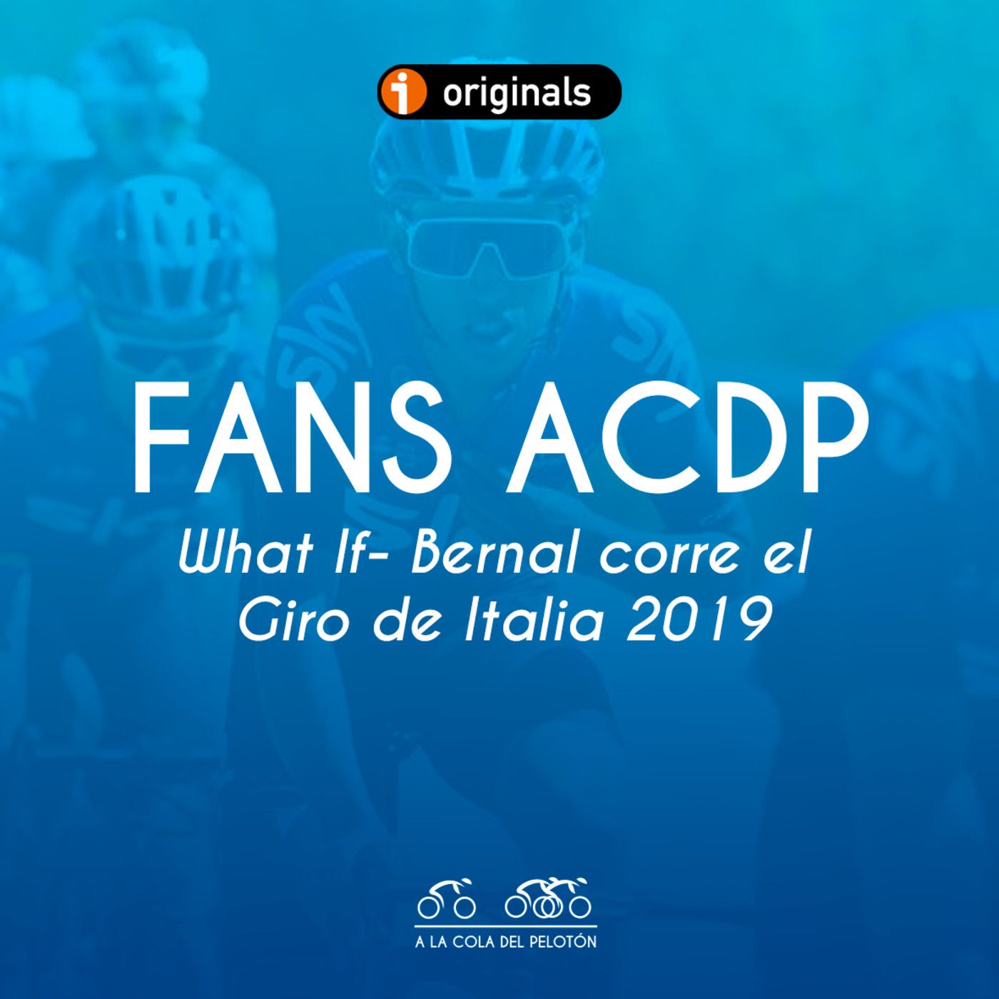 Fans ACDP | What If - Bernal corre el Giro 2019 - Episodio exclusivo para mecenas episode artwork