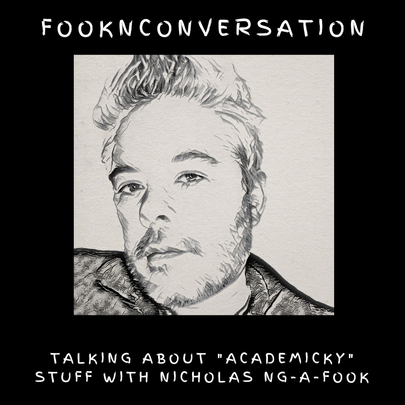 Fookn Conversation – Talking About “Academicky” Stuff