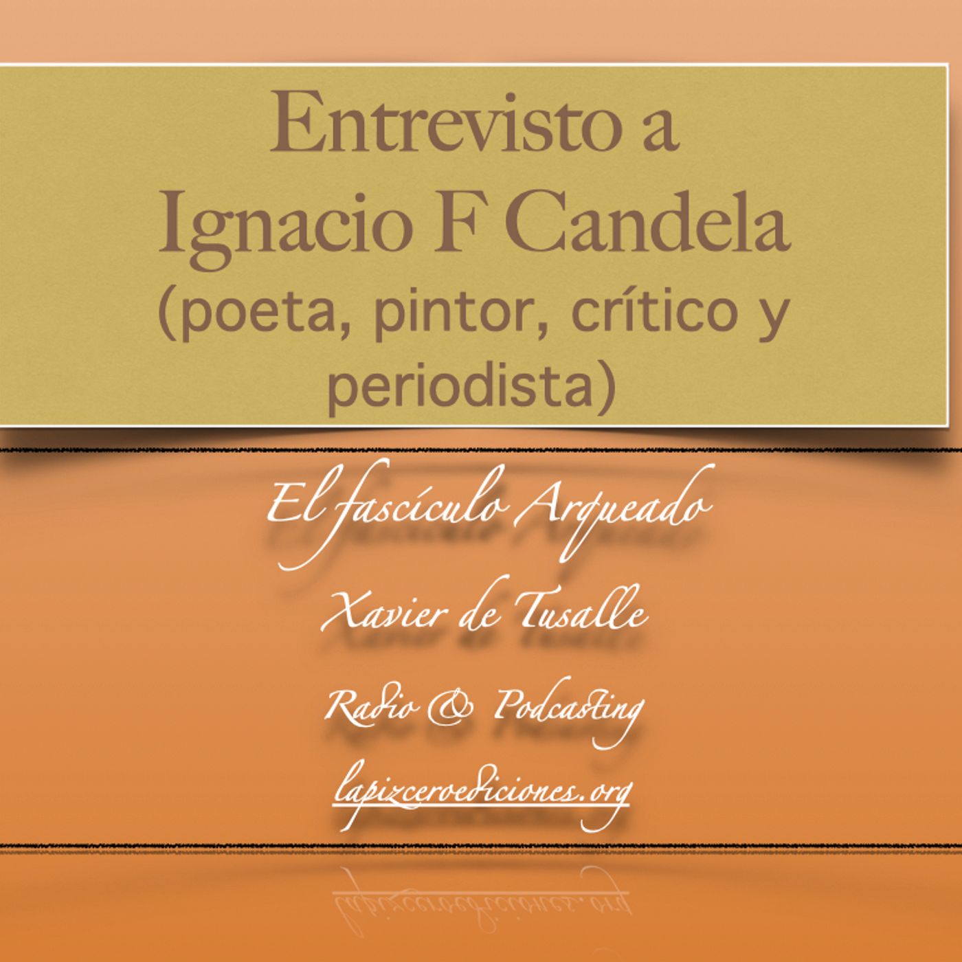 El Fascículo Arqueado - Radio & podcasting - Xavier de Tusalle