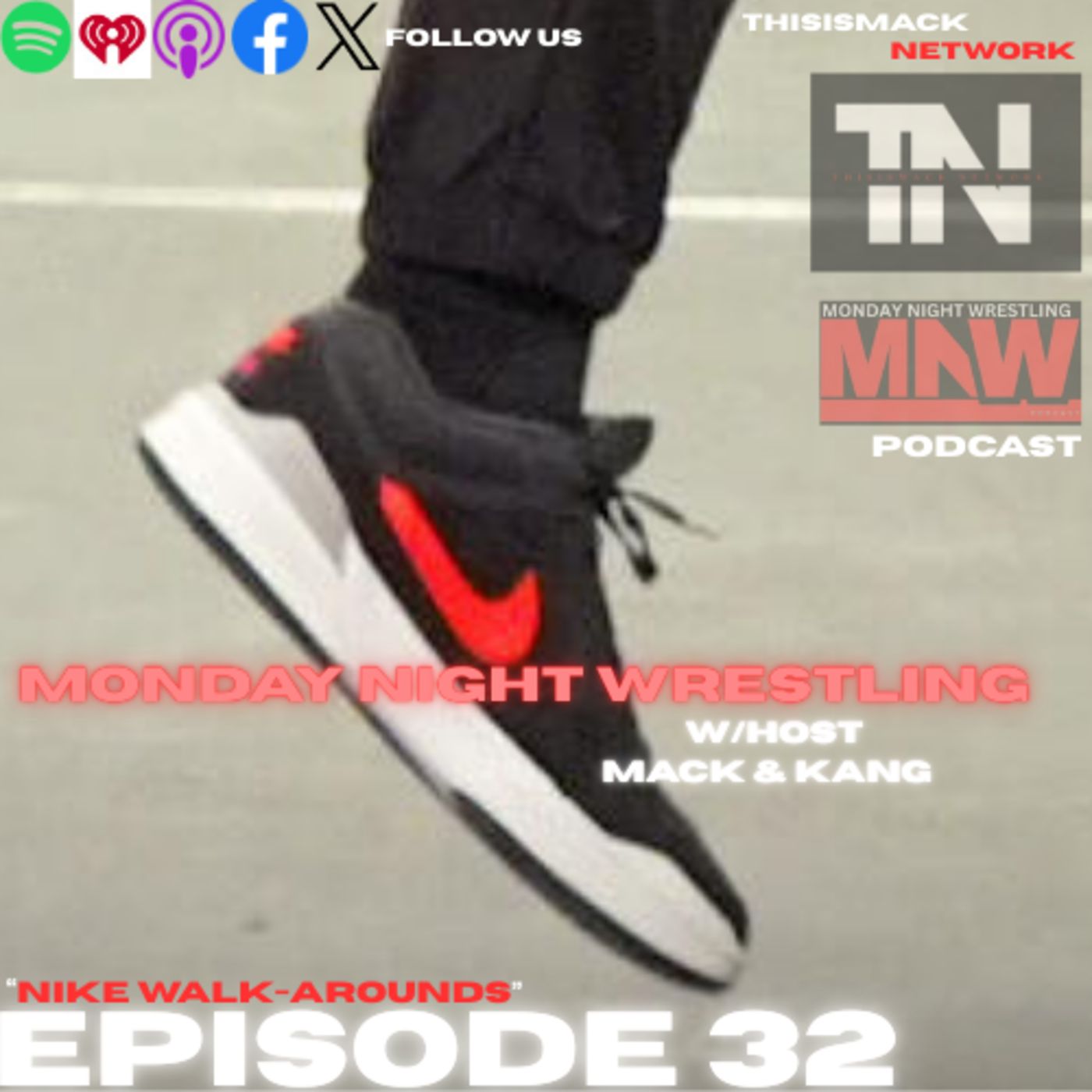 Monday Night Wrestling Podcast Ep032 | Nike Walk-Arounds
