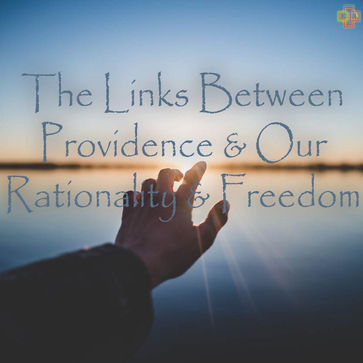 The Links Between Providence & Our Rationality & Freedom episode artwork