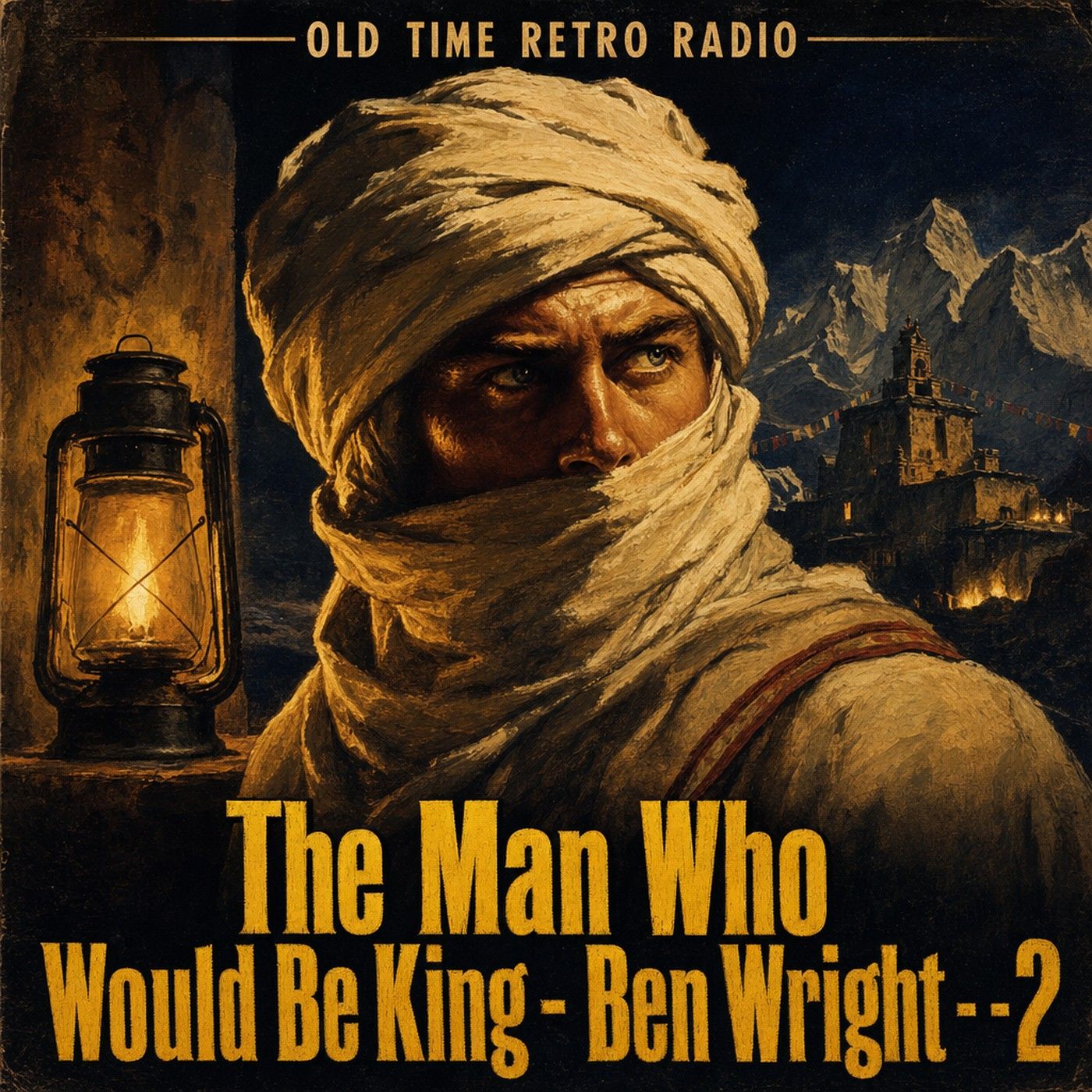 Escape - "The Man Who Would Be King - Ben Wright - - 2" (Old Time Radio, 1948) episode artwork