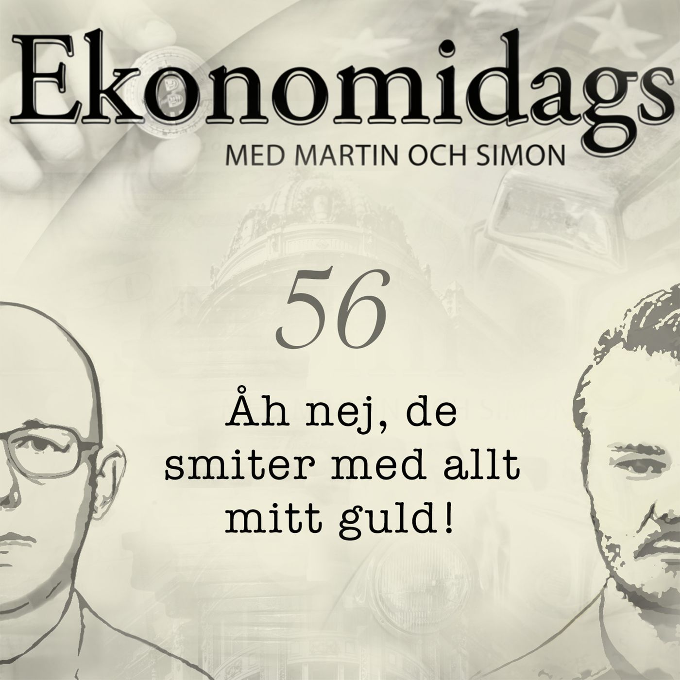 56. Åh nej, de smiter med allt mitt guld!