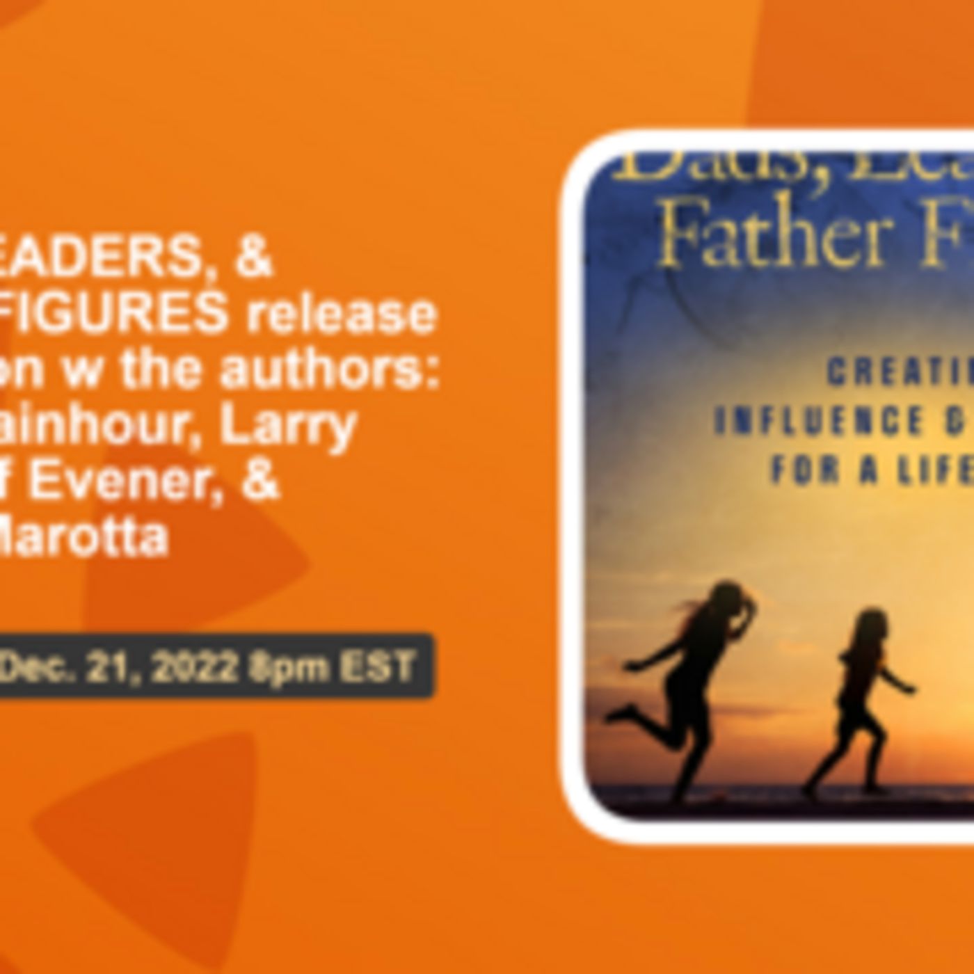The authors: Kevin Spainhour, Larry Dake, Jeff Evener & I kickoff the release of Dads, Leaders, & Father Figures thumbnail