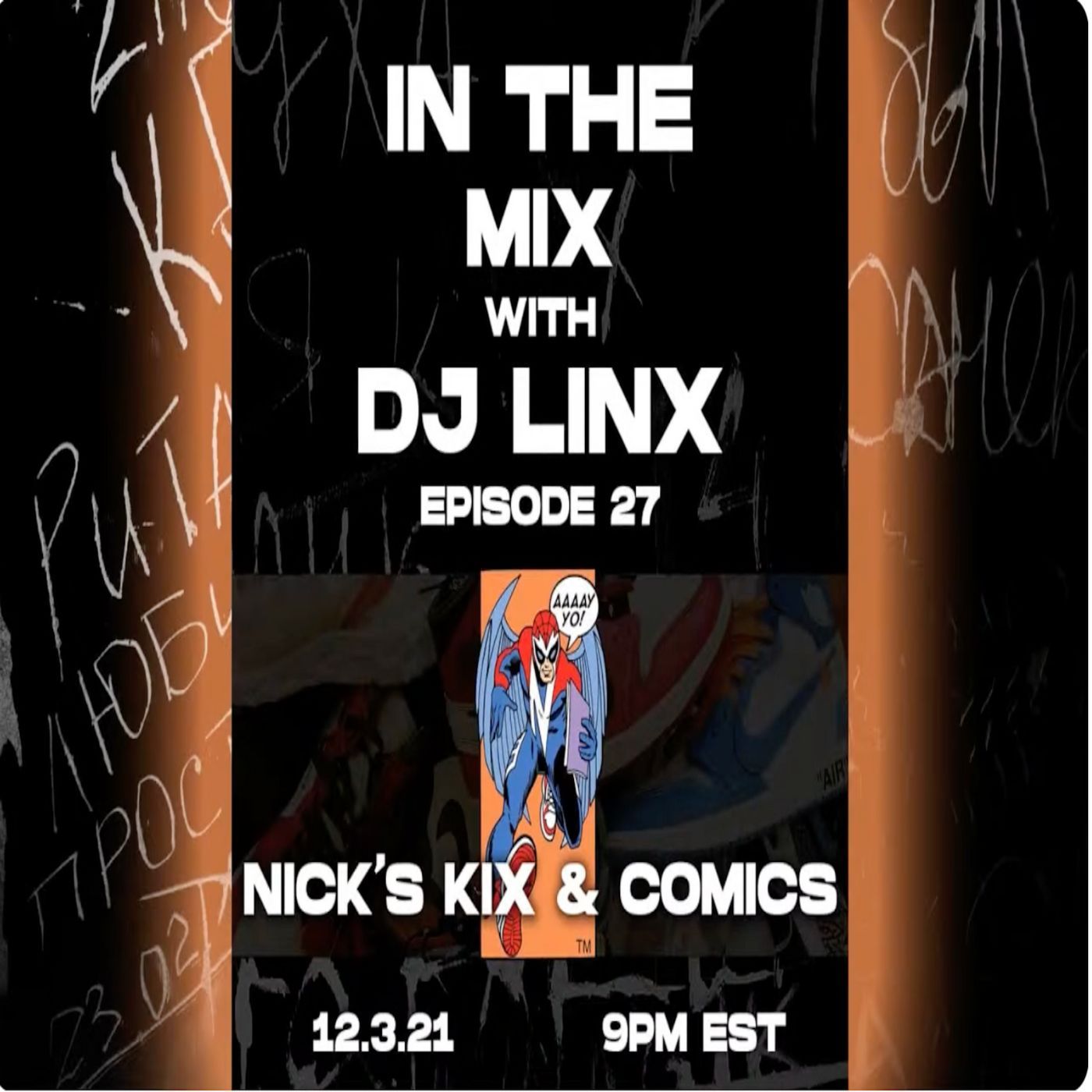 IN THE MIX WITH DJ LINX - EPISODE 27 - SPECIAL GUEST: NICK'S KIX & COMICS episode artwork