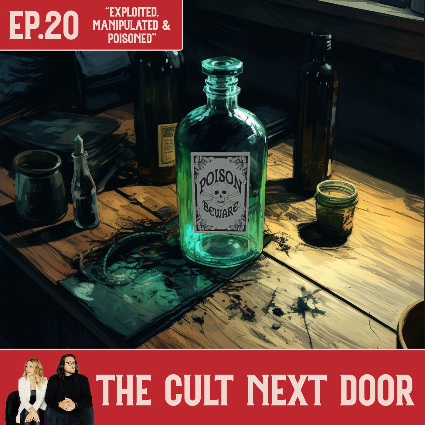 Ep.20: "Exploited, Manipulated & Poisoned"