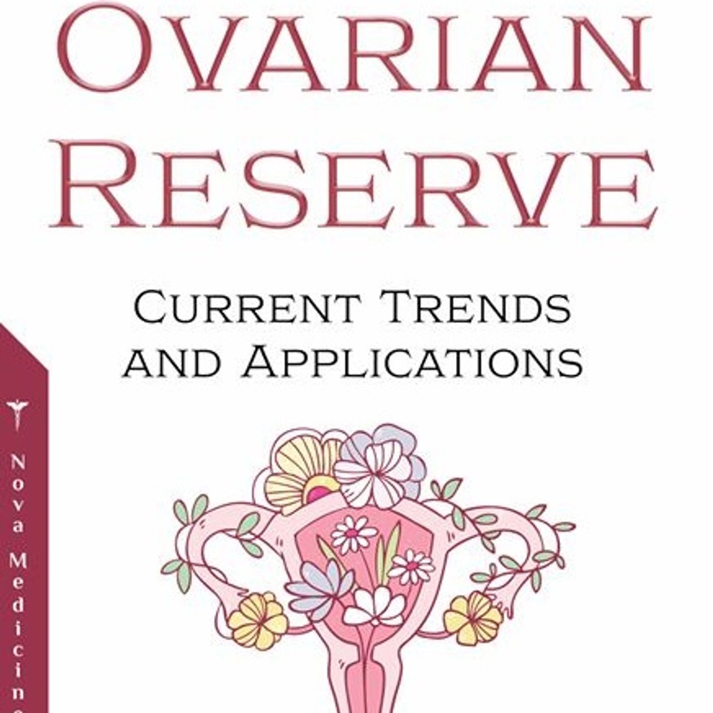 Ovarian Reserve: Current Trends and Applications