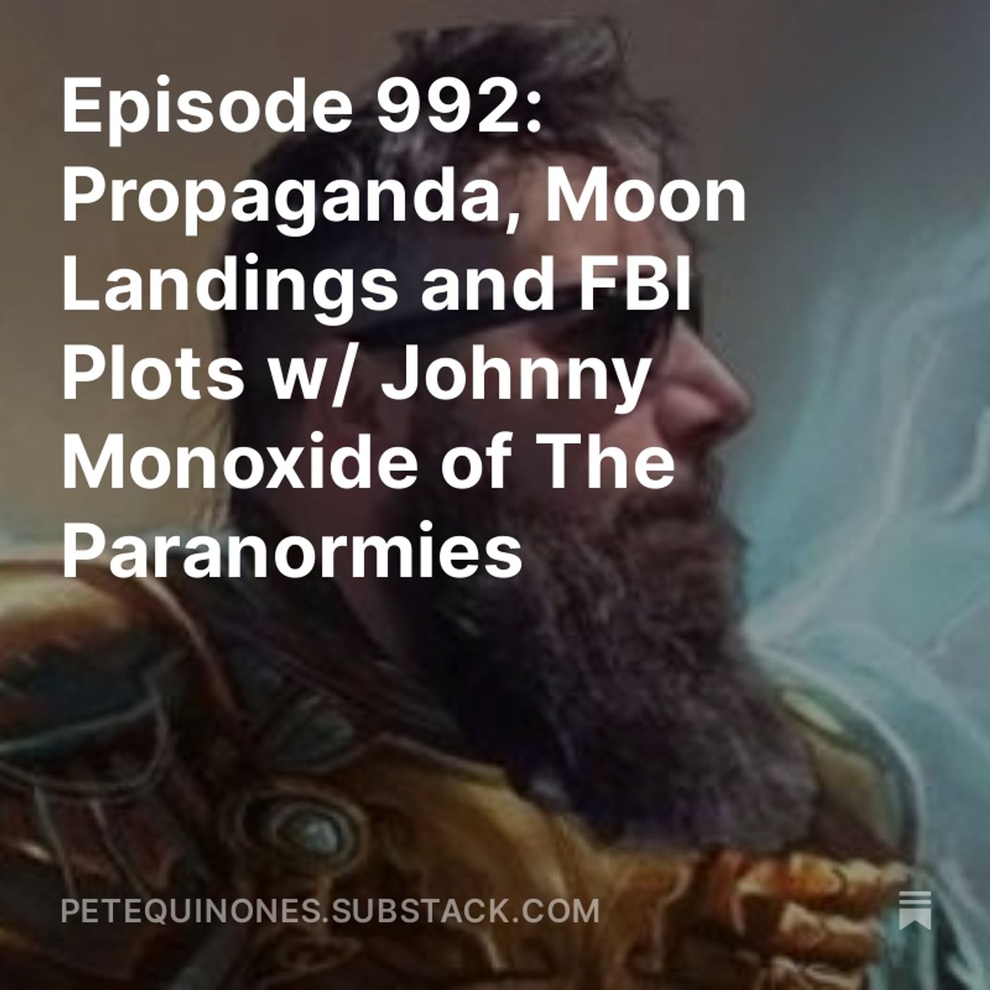 Episode 992: Propaganda, Moon Landings and FBI Plots w/ Johnny Monoxide of The Paranormies