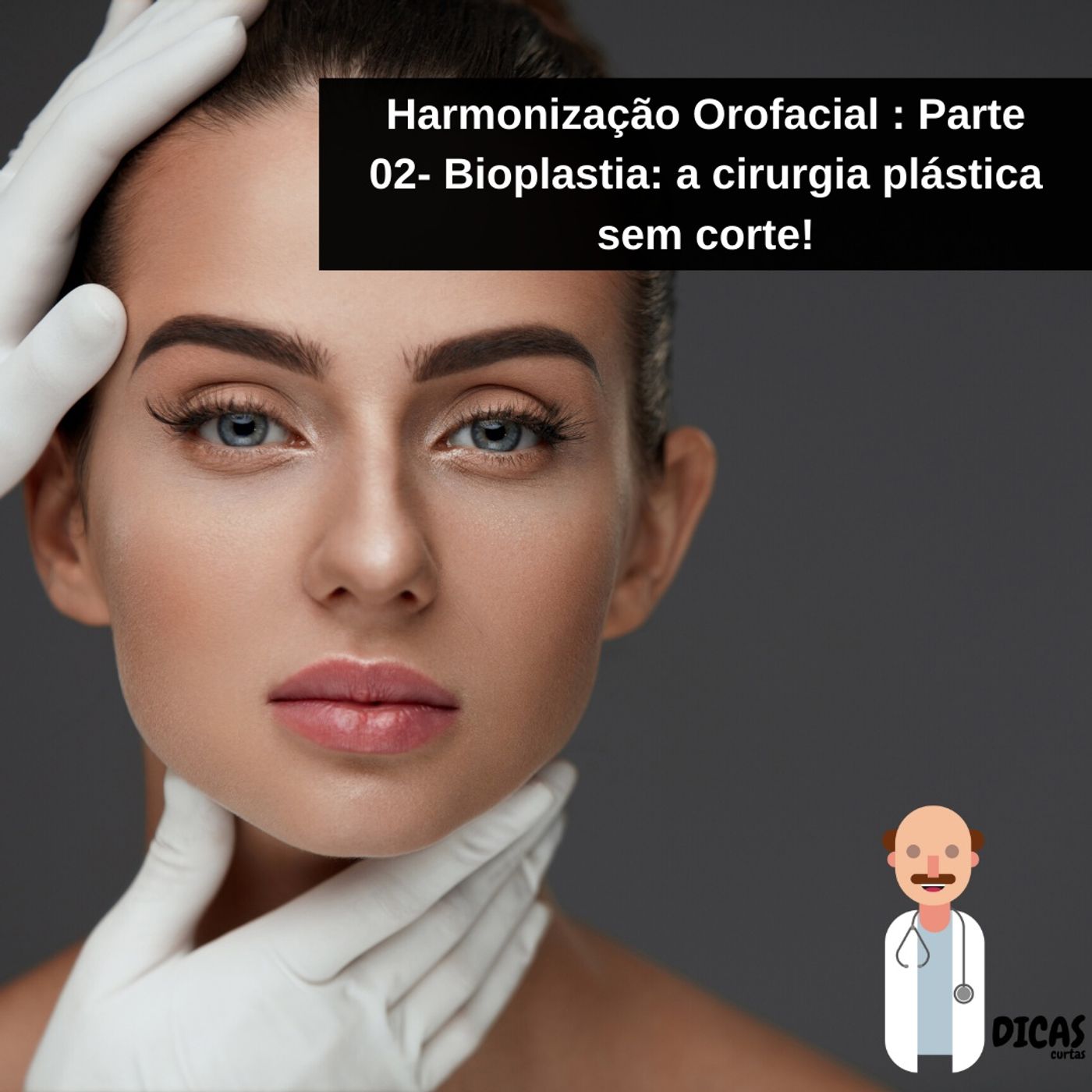 080 Harmonização Orofacial : Parte 02- Bioplastia: a cirurgia plástica sem corte!