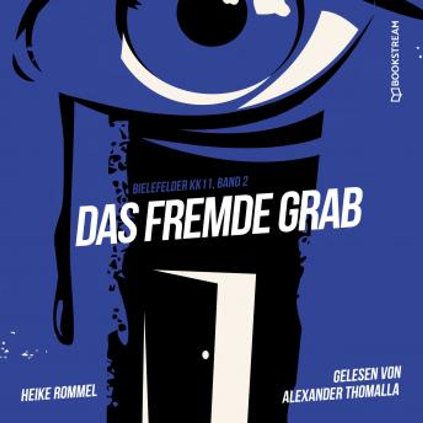 [German] - Das fremde Grab - Bielefelder KK11, Band 2 (Ungekürzt) by Heike Rommel episode artwork