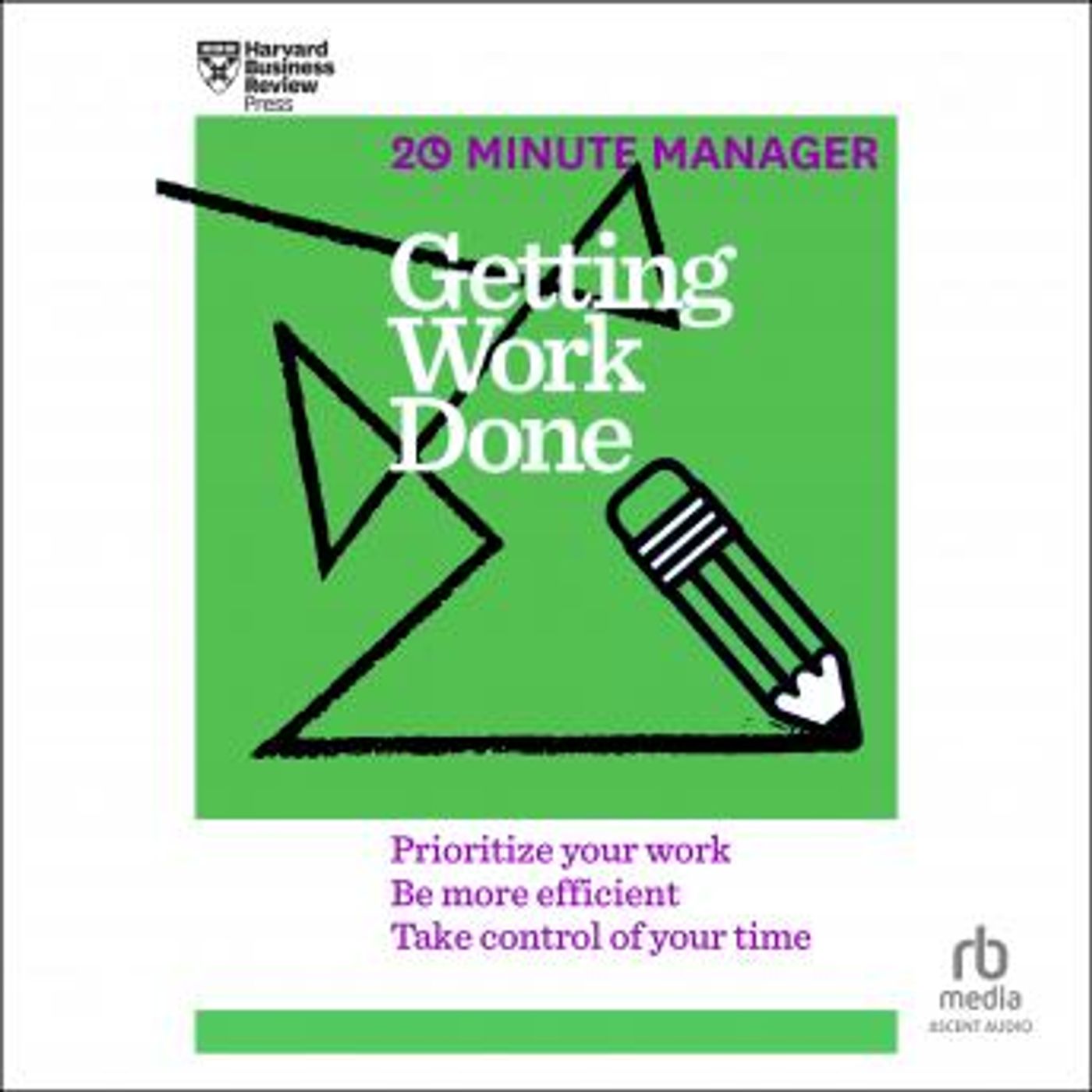 Getting Work Done by Harvard Business Review