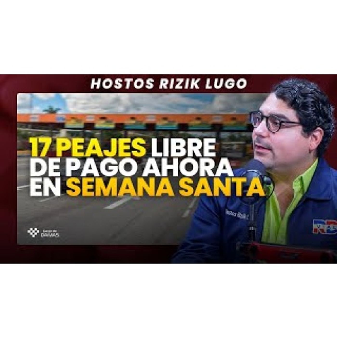17 Peajes libres de pago en Semana Santa - RD VIAL (Hostos Rizik Lugo) episode artwork
