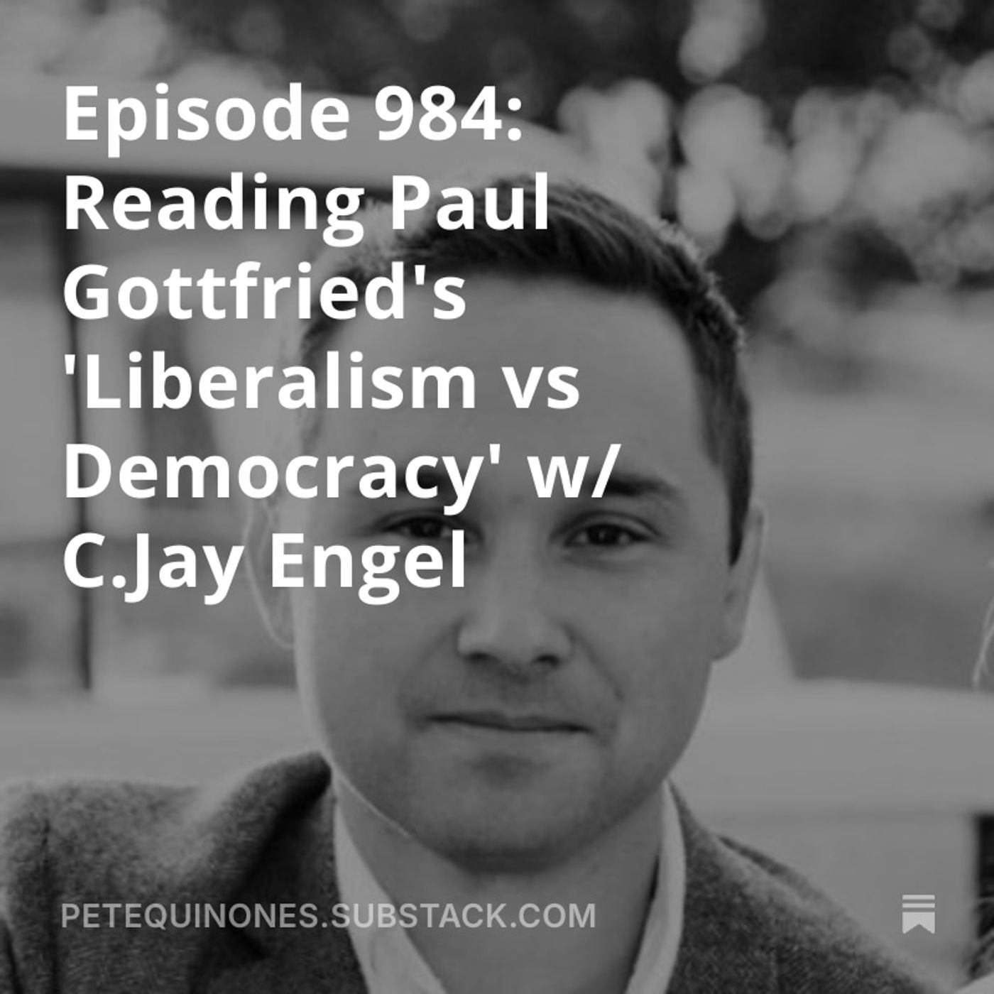 *Throwback* Reading Paul Gottfried's 'Liberalism vs Democracy' w/ C.Jay Engel