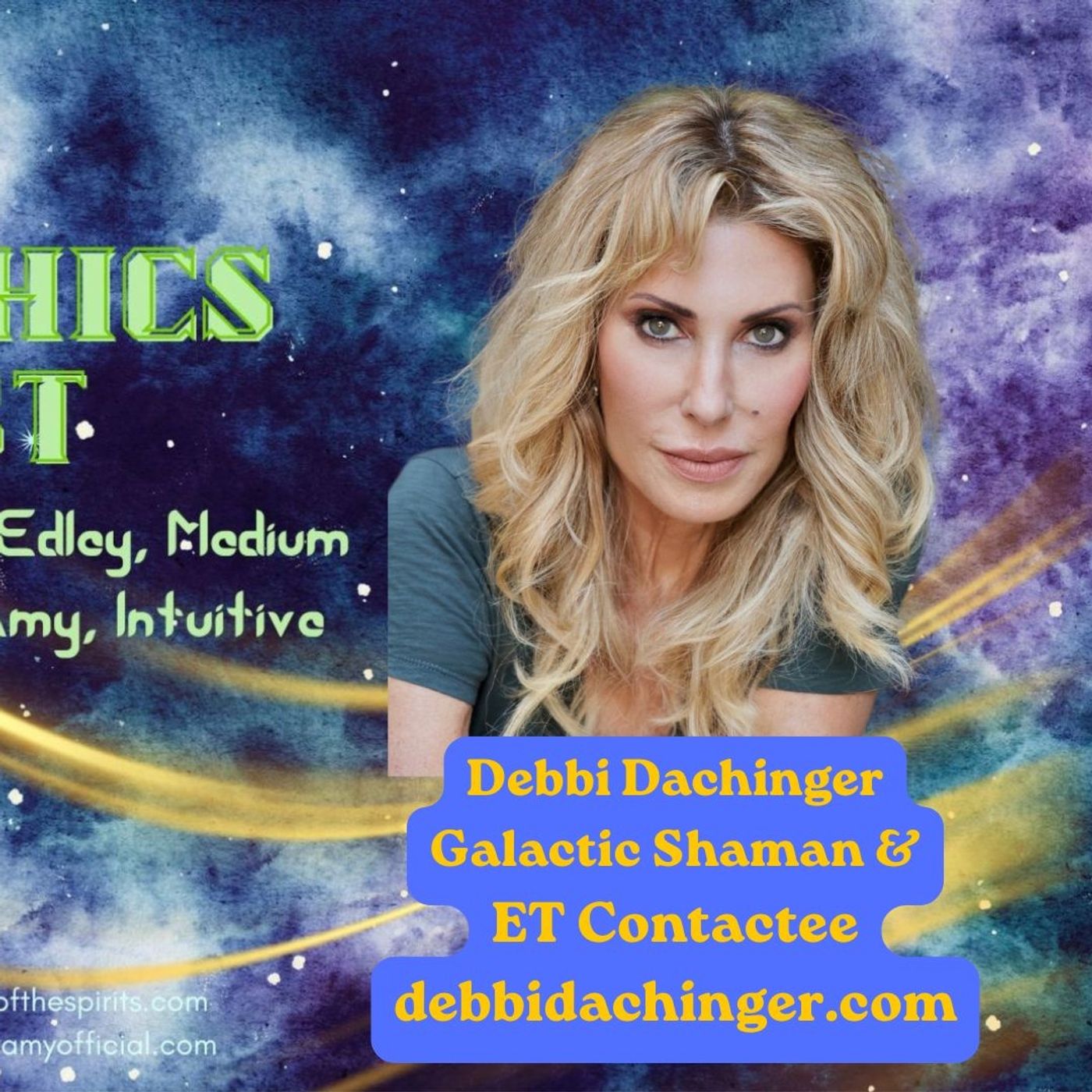 EP 97 Galaxy & Debbi Dachinger ET Contactee & Galactic Shaman