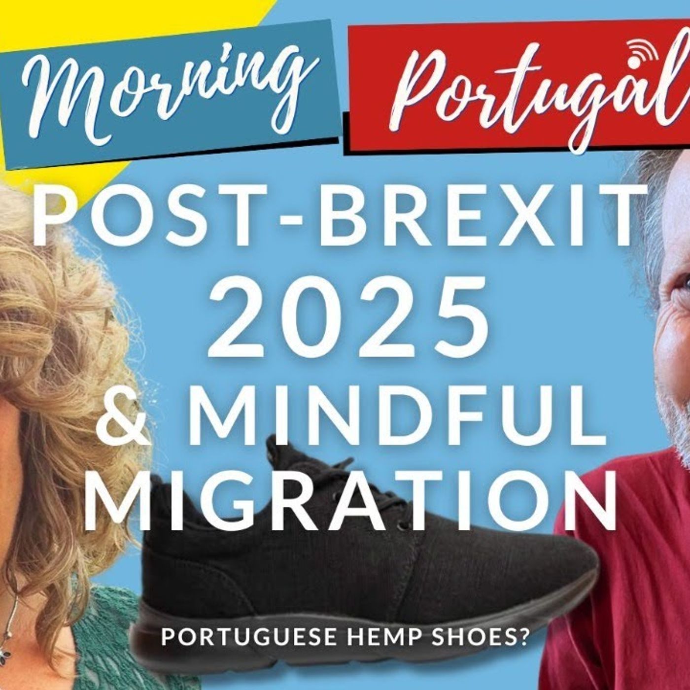 Post-Brexit Brits in '25 & An Old Guy in Hemp Sneakers on Good Morning Portugal!