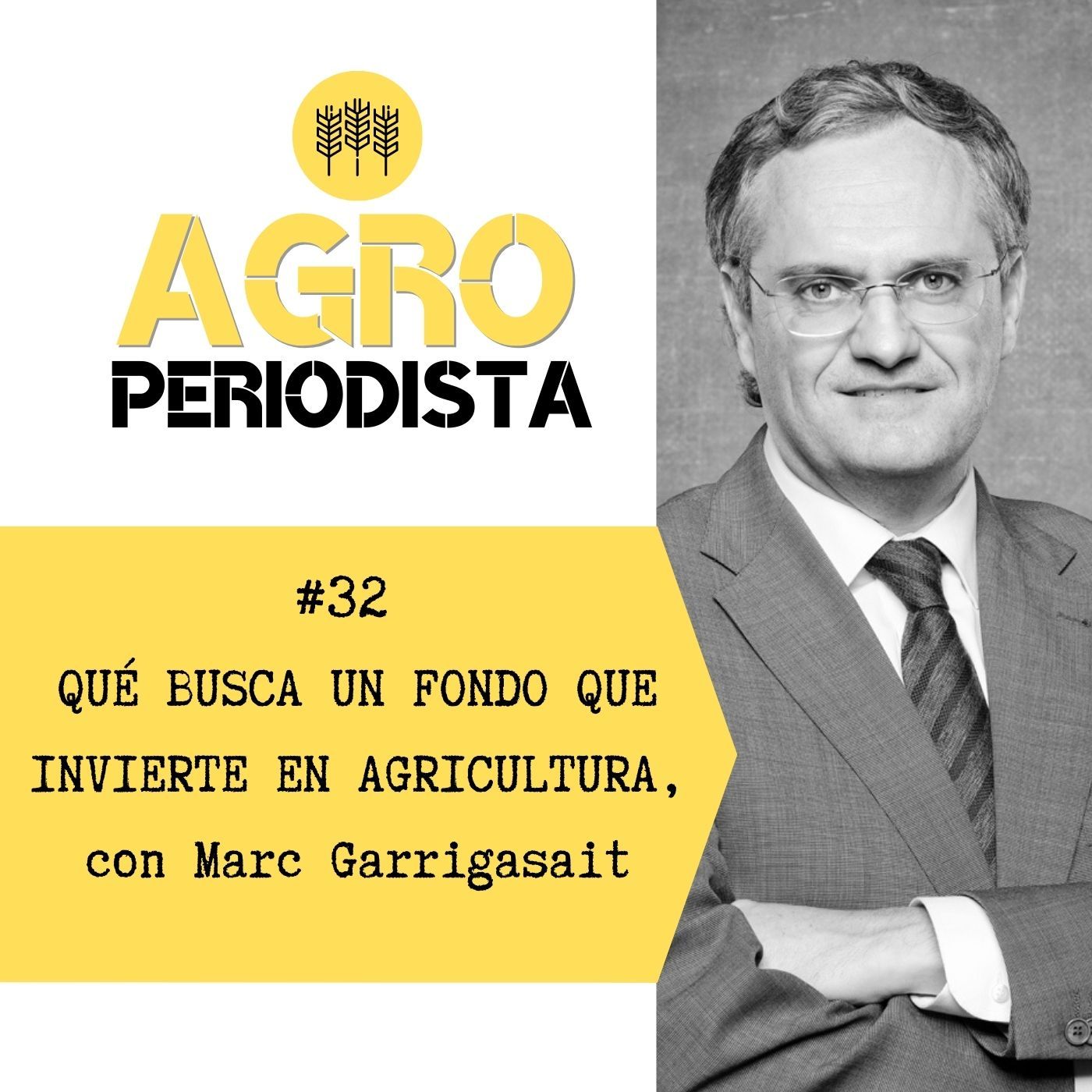 32. Qué busca un fondo que invierte en agricultura, con Marc Garrigasait
