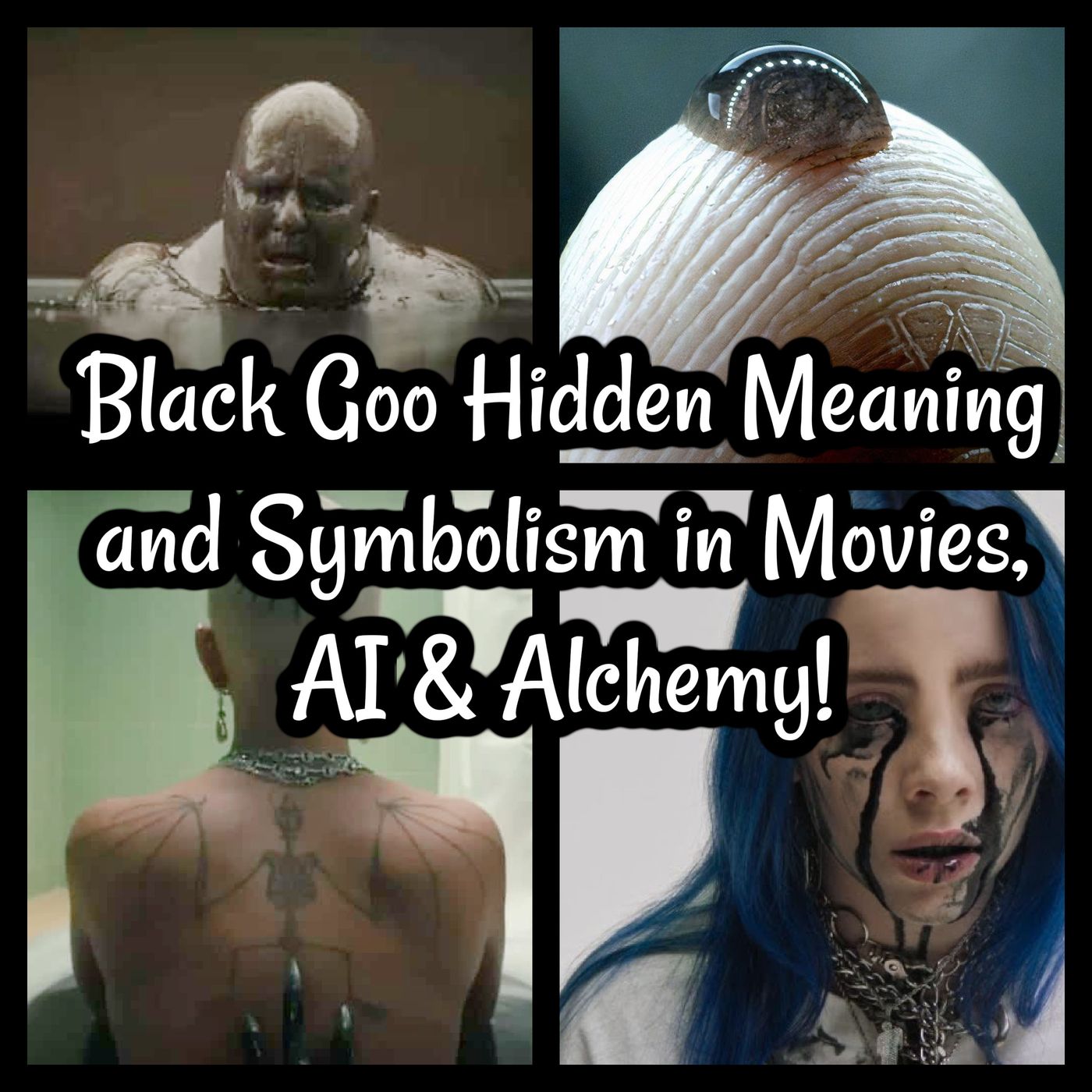 Black Goo Hidden Meaning and Symbolism in Movies, AI & Alchemy!