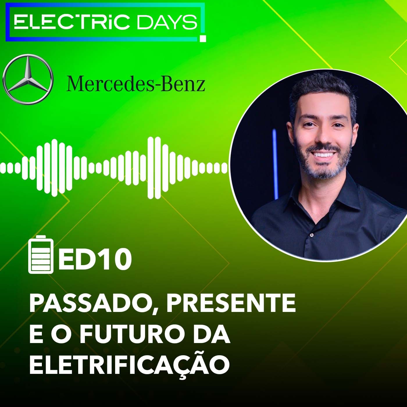 ElectricDays Podcast #10: Passado, Presente e Futuro da eletrificação na Mercedes-Benz