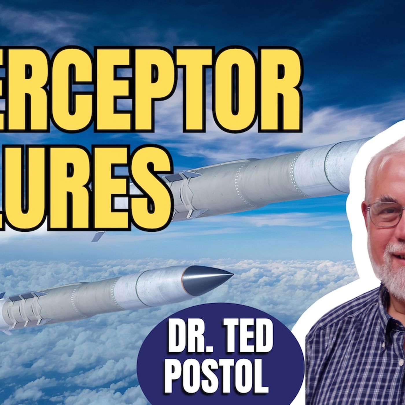 US Interceptor Failures | Dr. Ted Postol (TPC #2,143) episode artwork