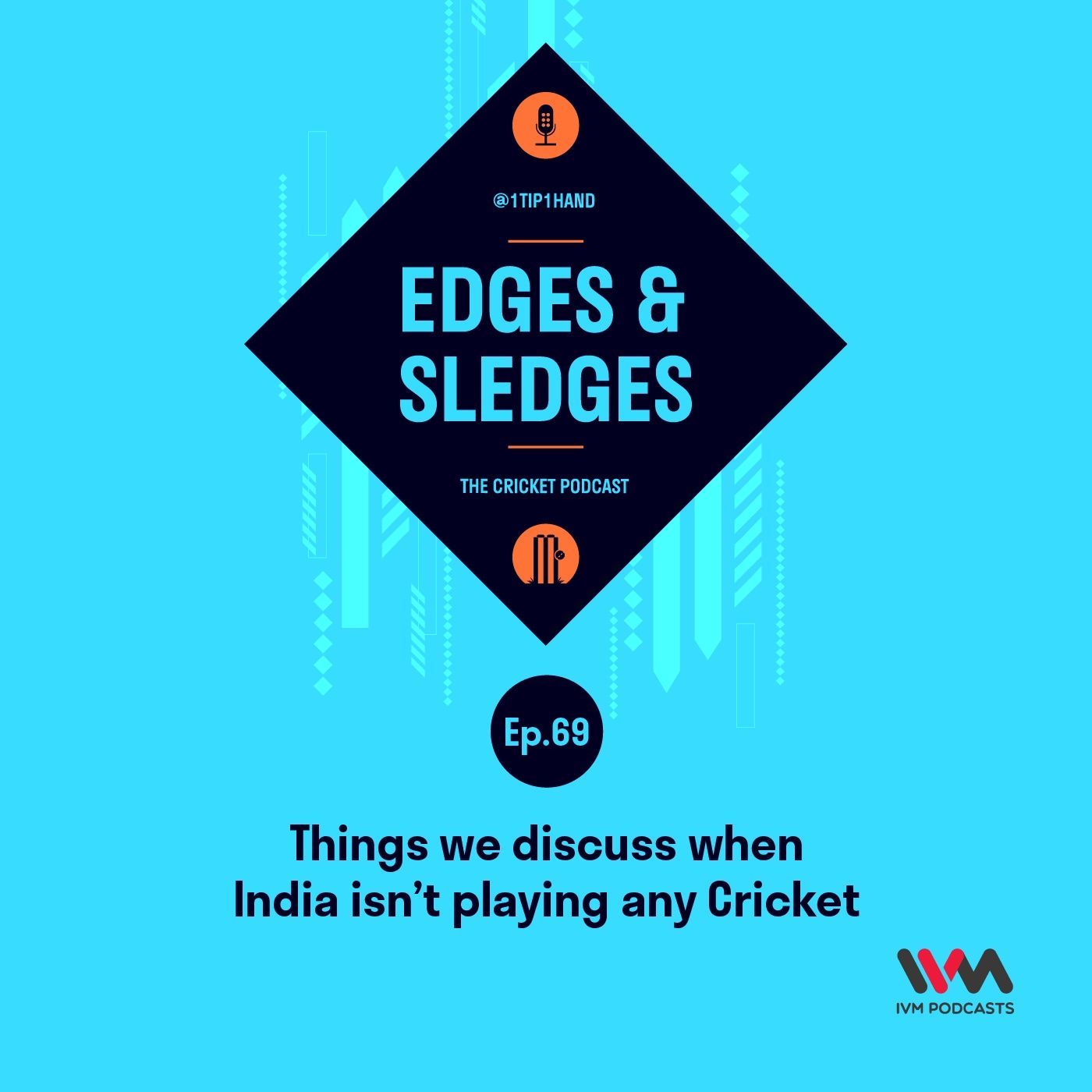 Ep. 69: Things we discuss when India isn’t playing any Cricket