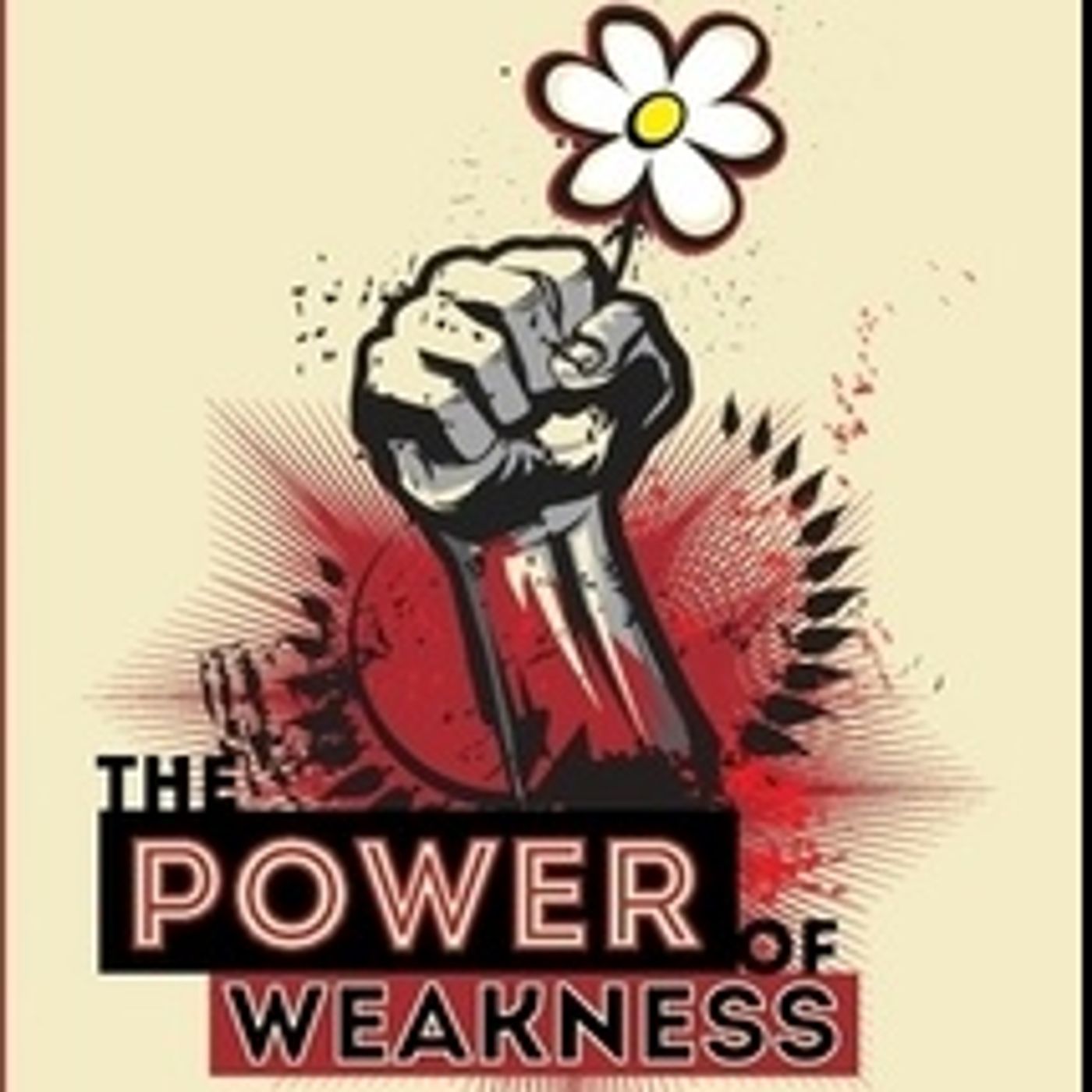 What is the Power of Weakness?