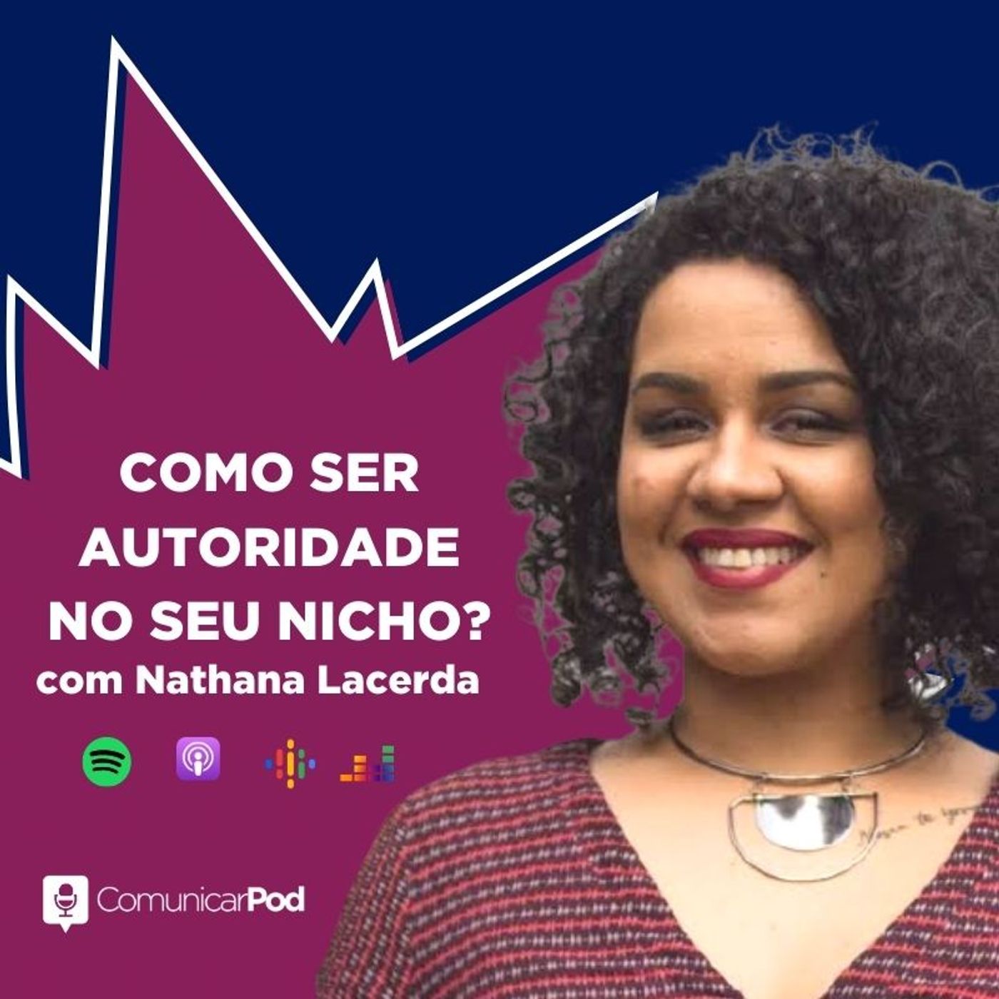 ComunicarPod #41 | Como ser autoridade no seu nicho? com Nathana Lacerda