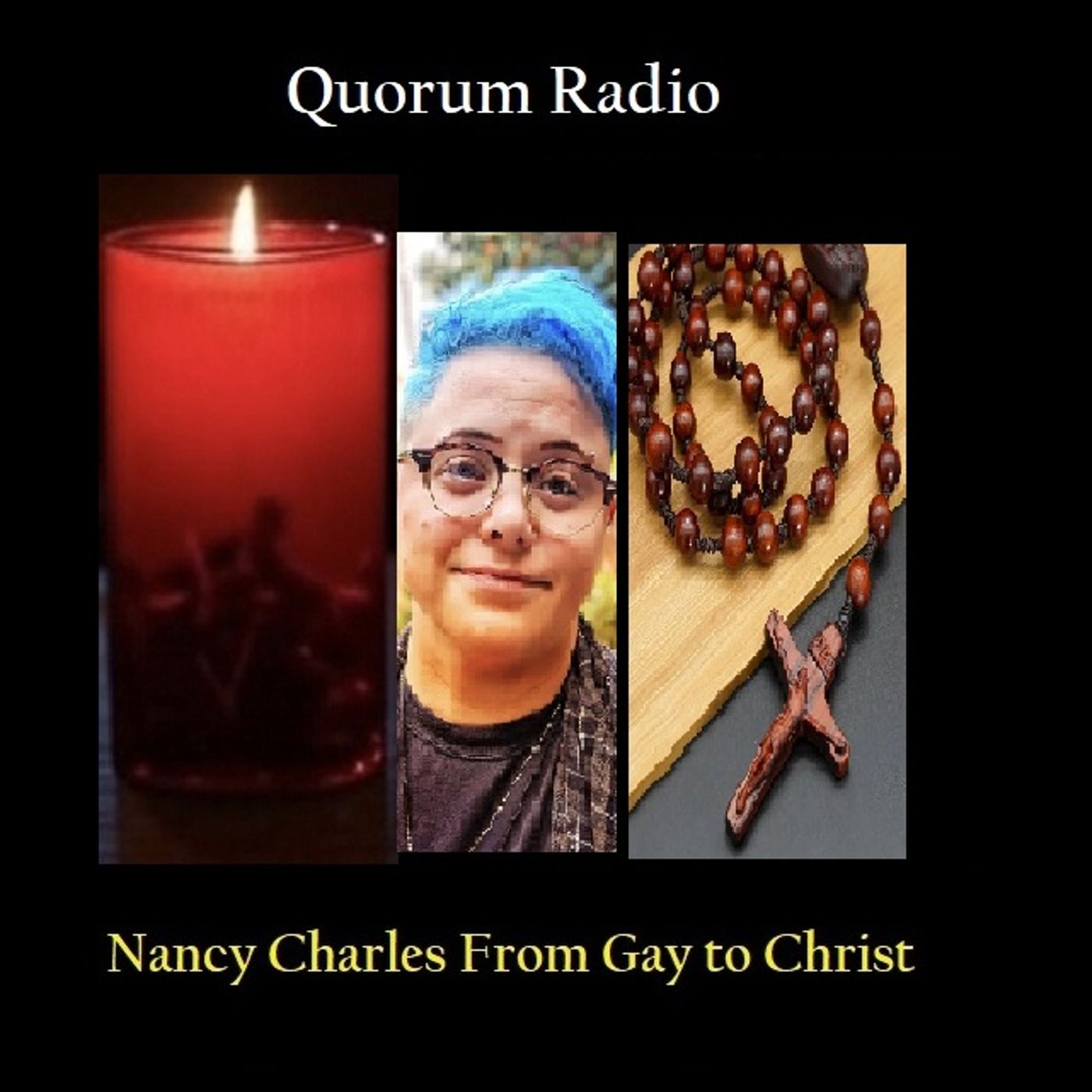 QUORUM RADIO Nancy Charles From Crystal Meth to Jesus and Mary Sept. 5th 2025