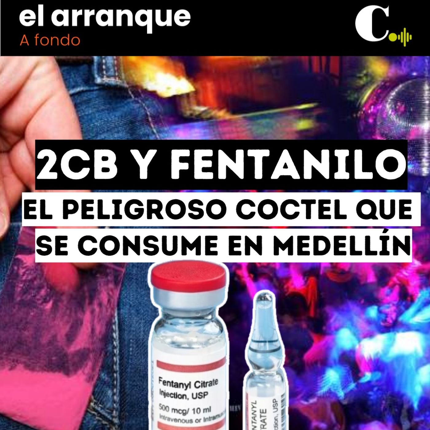483. 2CB y Fentanilo, el peligroso coctel que se consume en Medellín episode artwork