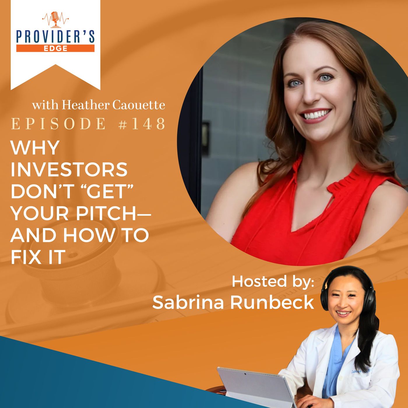 E148 | Why Investors Don’t “Get” Your Pitch—And How to Fix It with Heather Caouette
