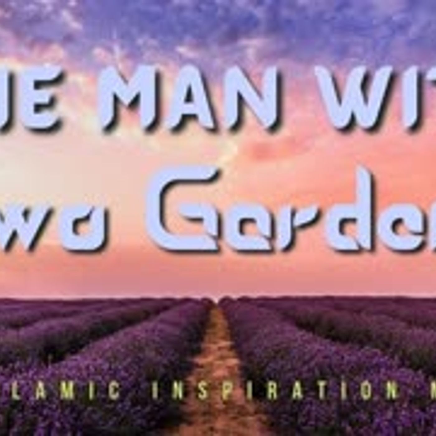 [BE048] The Man With Two Gardens - A Story From Surah Al kahf