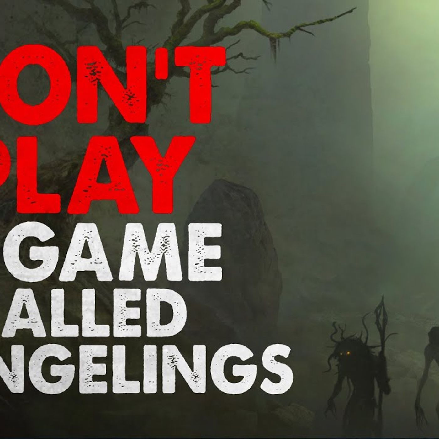 "DON'T play a game called Ch4ngelings" Creepypasta