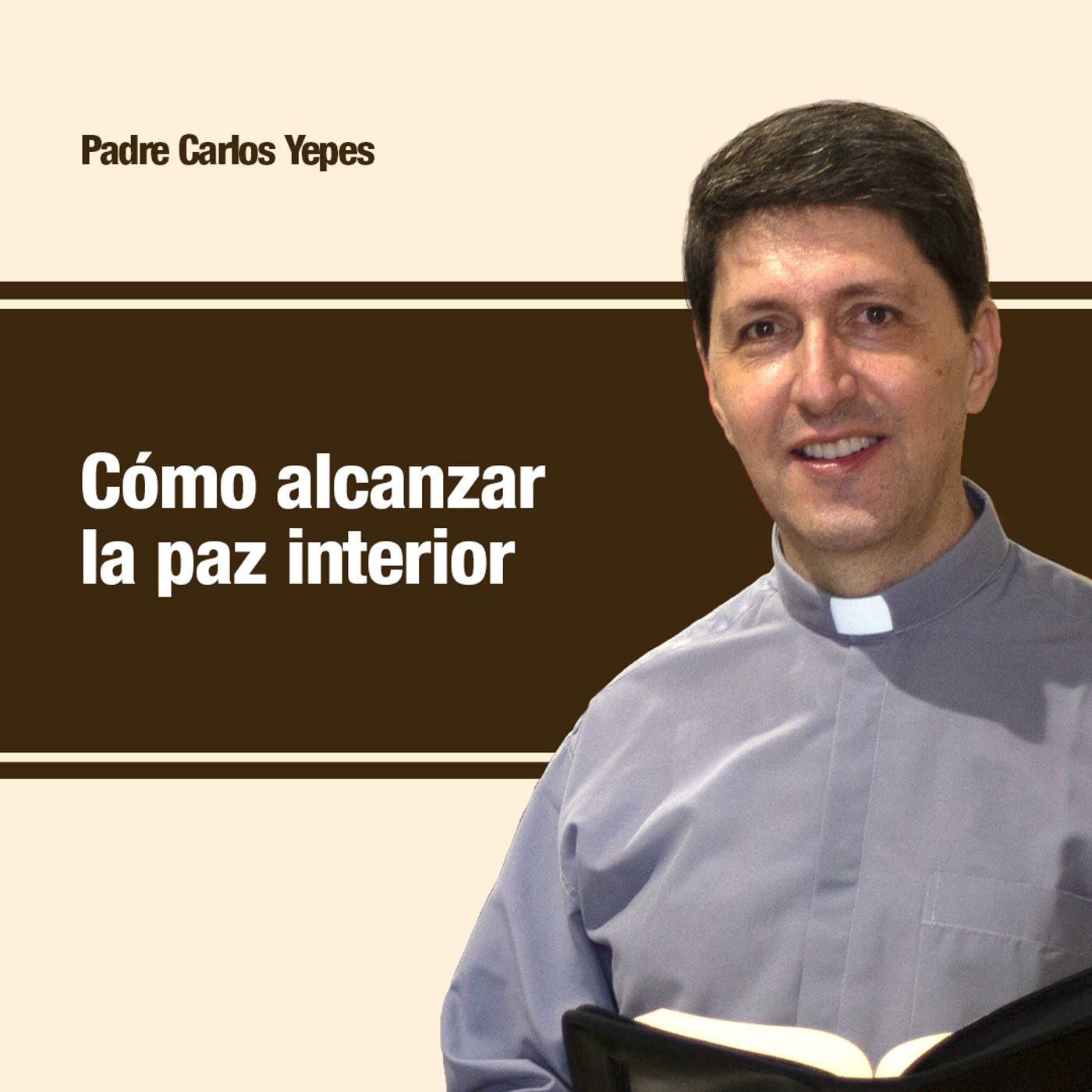 Cómo alcanzar la paz interior, Padre Carlos Yepes episode artwork