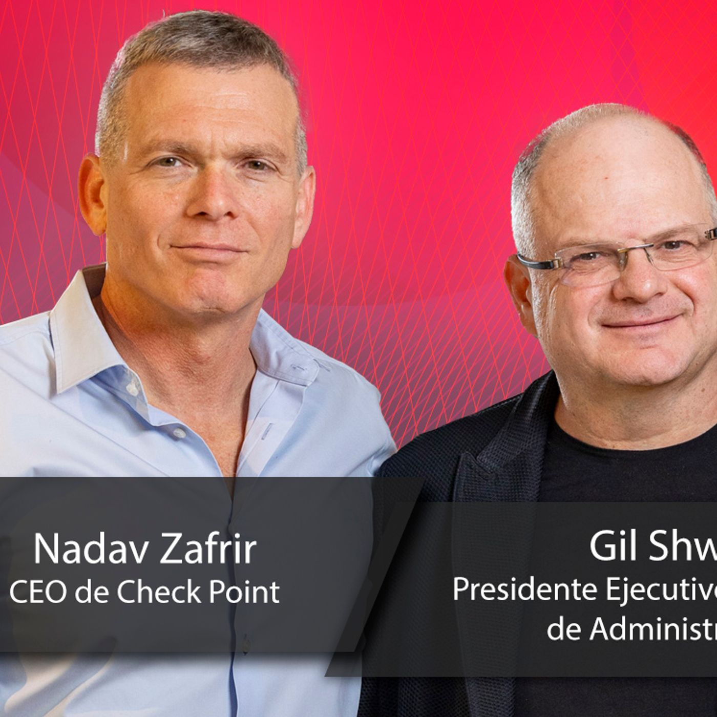 CHECK POINT ASIGNA A NADAV ZAFRIR CEO Y GIL SHWED NUEVO PRESIDENTE EJECUTIVO episode artwork