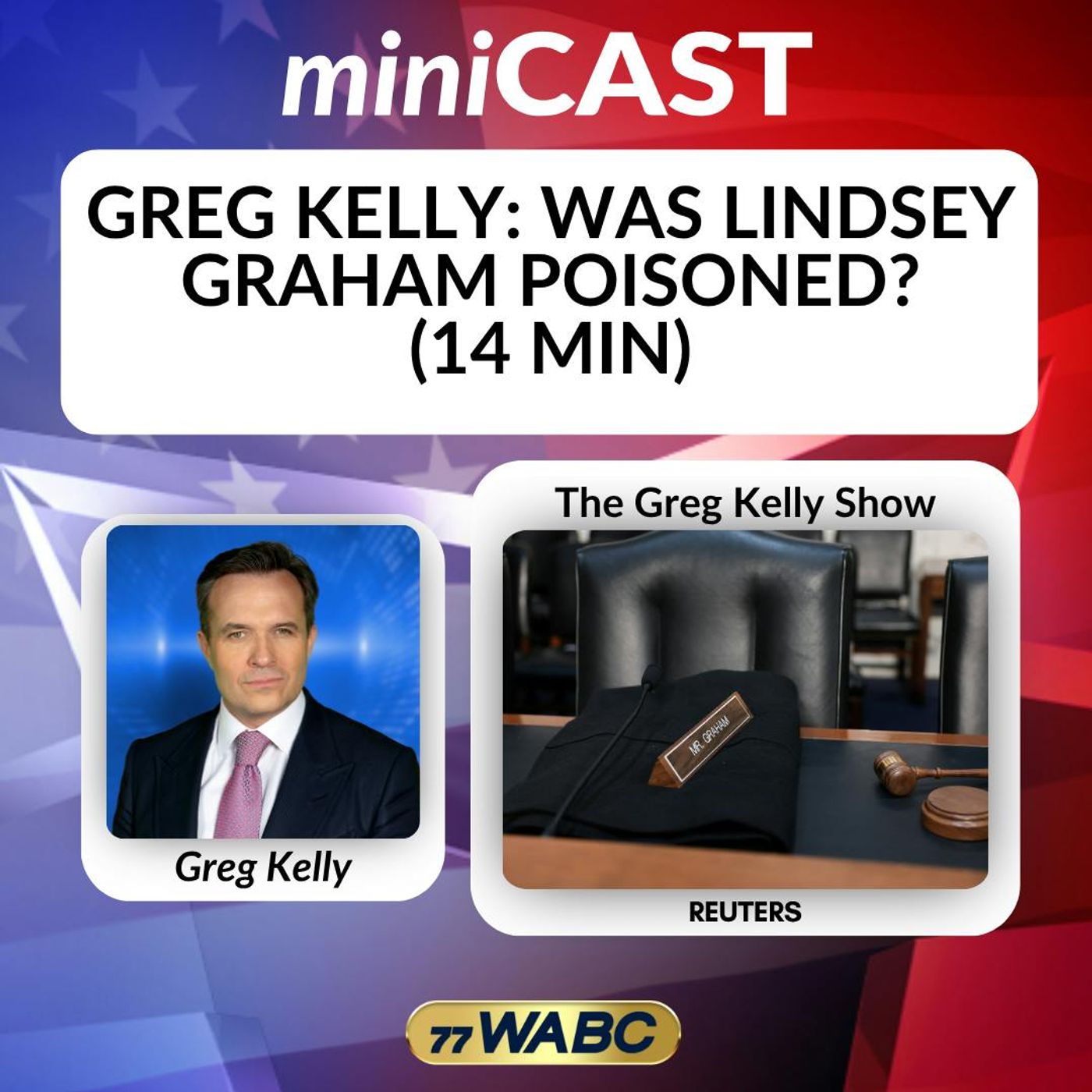 Greg Kelly: Was Lindsey Graham Poisoned? (14 min) | 07-15-26