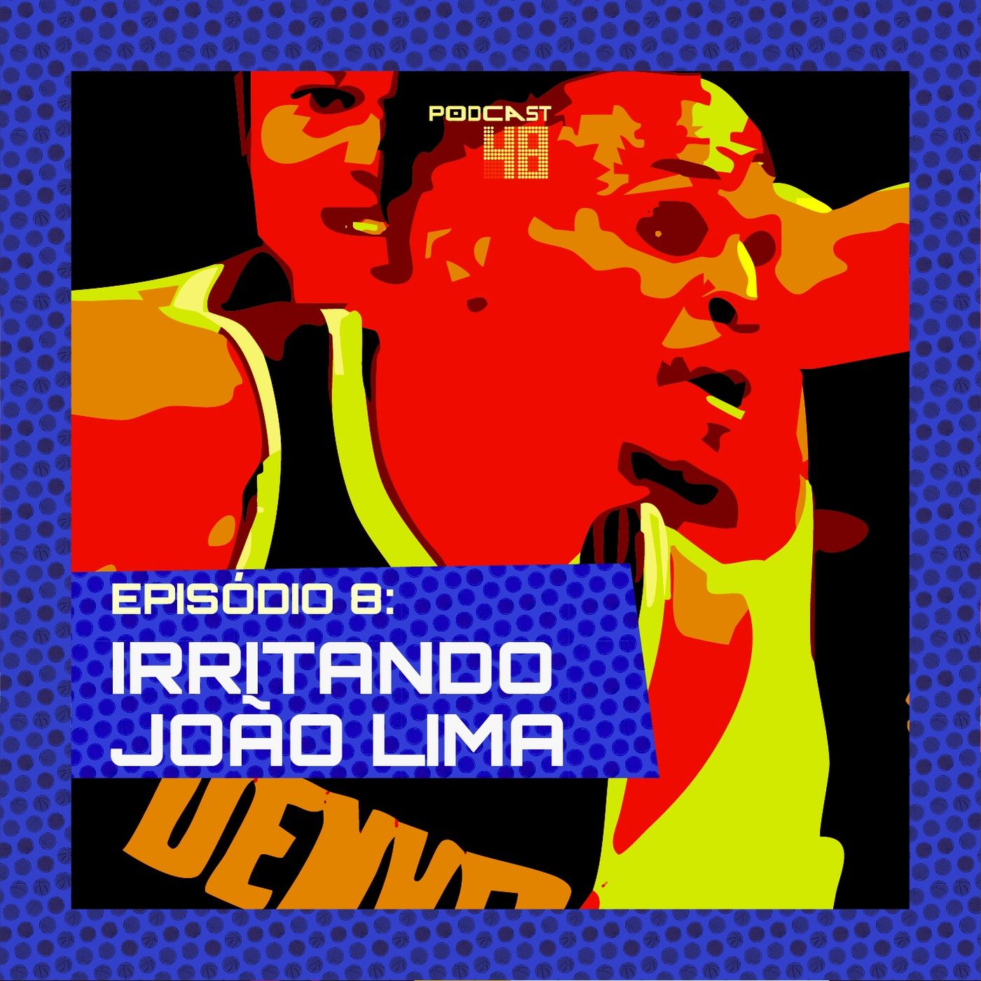 Episódio 8: Irritando João Lima episode artwork