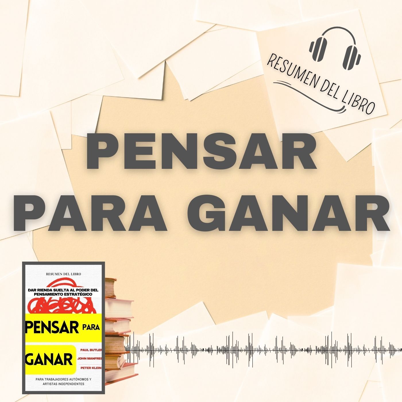 PENSAR PARA GANAR 📗 Resumen del Libro - Ideas Clave de Paul B., John M. y Peter K. (Baja tu PDF📥)