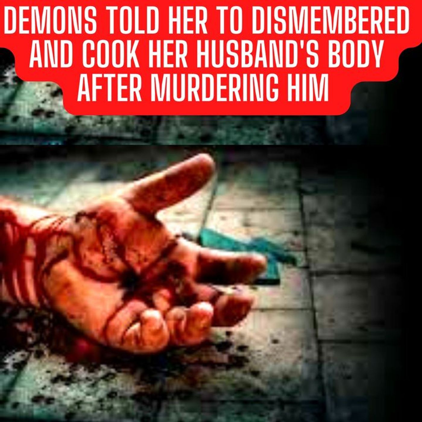 Demons Told Her To Dismembered and Cook Her Husband's Body After Murdering Him (True Crime Documentary)