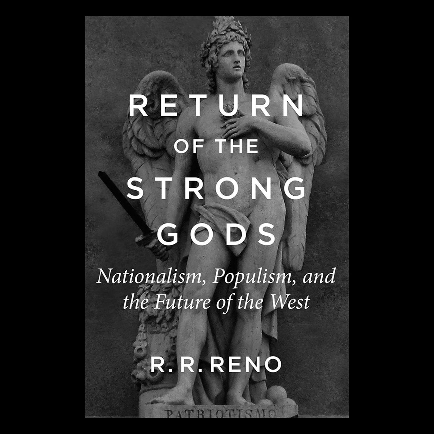 Review: Return of the Strong Gods by R. R. Reno
