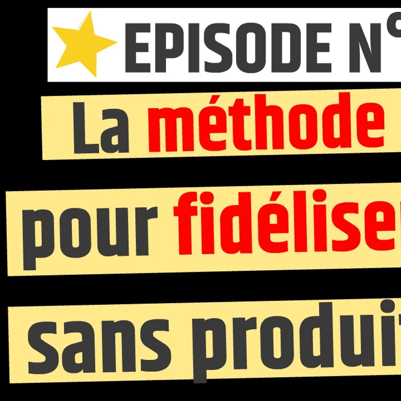 Web2fou.fr - La méthode pour fidéliser sans produit episode artwork