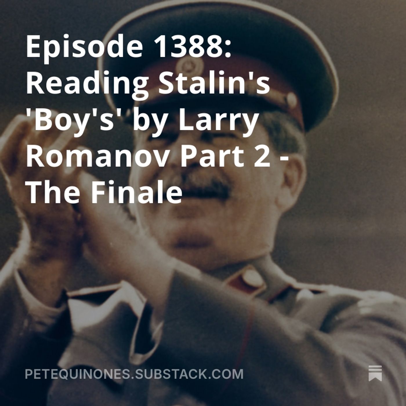 Episode 1388: Reading Stalin's 'Boy's' by Larry Romanov Part 2 - The Finale