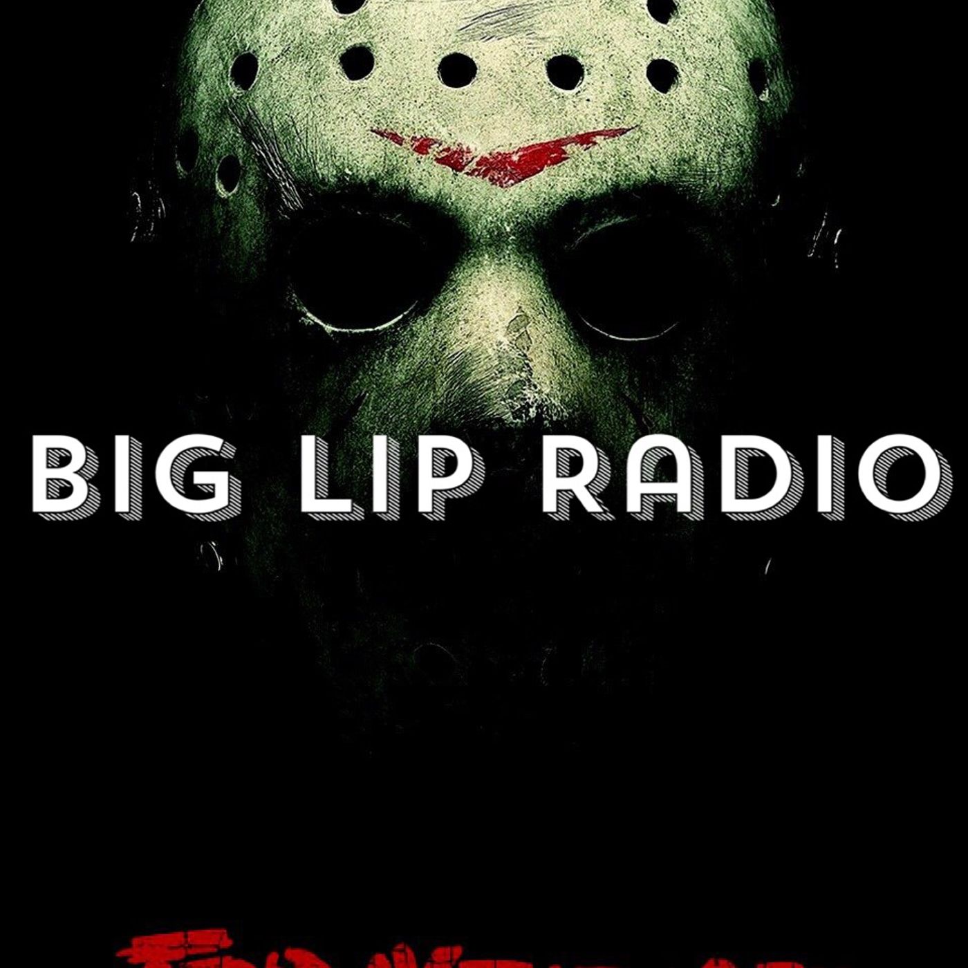 Big Lip Radio Presents: No Girls Allowed 52: Friday The 13th 2009 episode artwork
