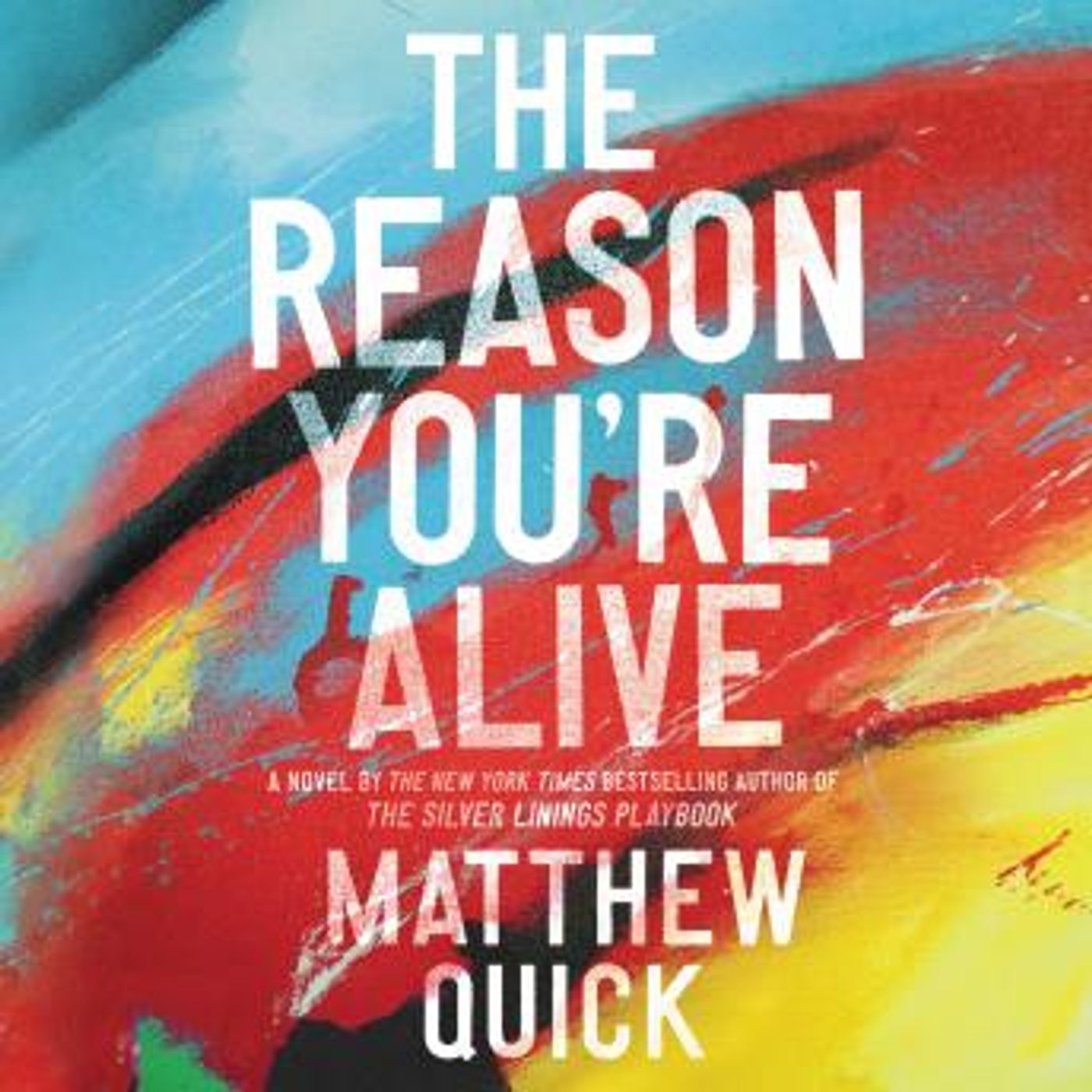 The Reason You're Alive: A Novel by Matthew Quick episode artwork