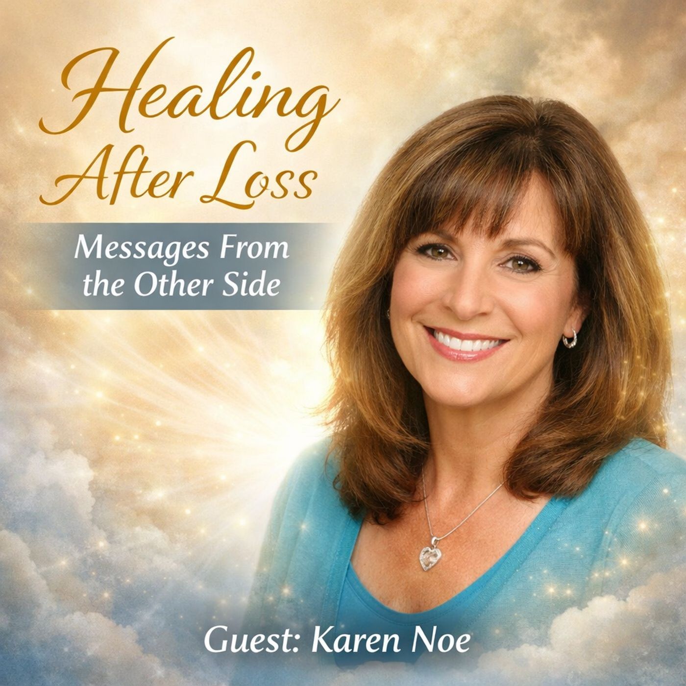 Law of Attraction Radio with Jewels - Life After Death: How Spirit Messages Help Heal Grief with Karen Noe