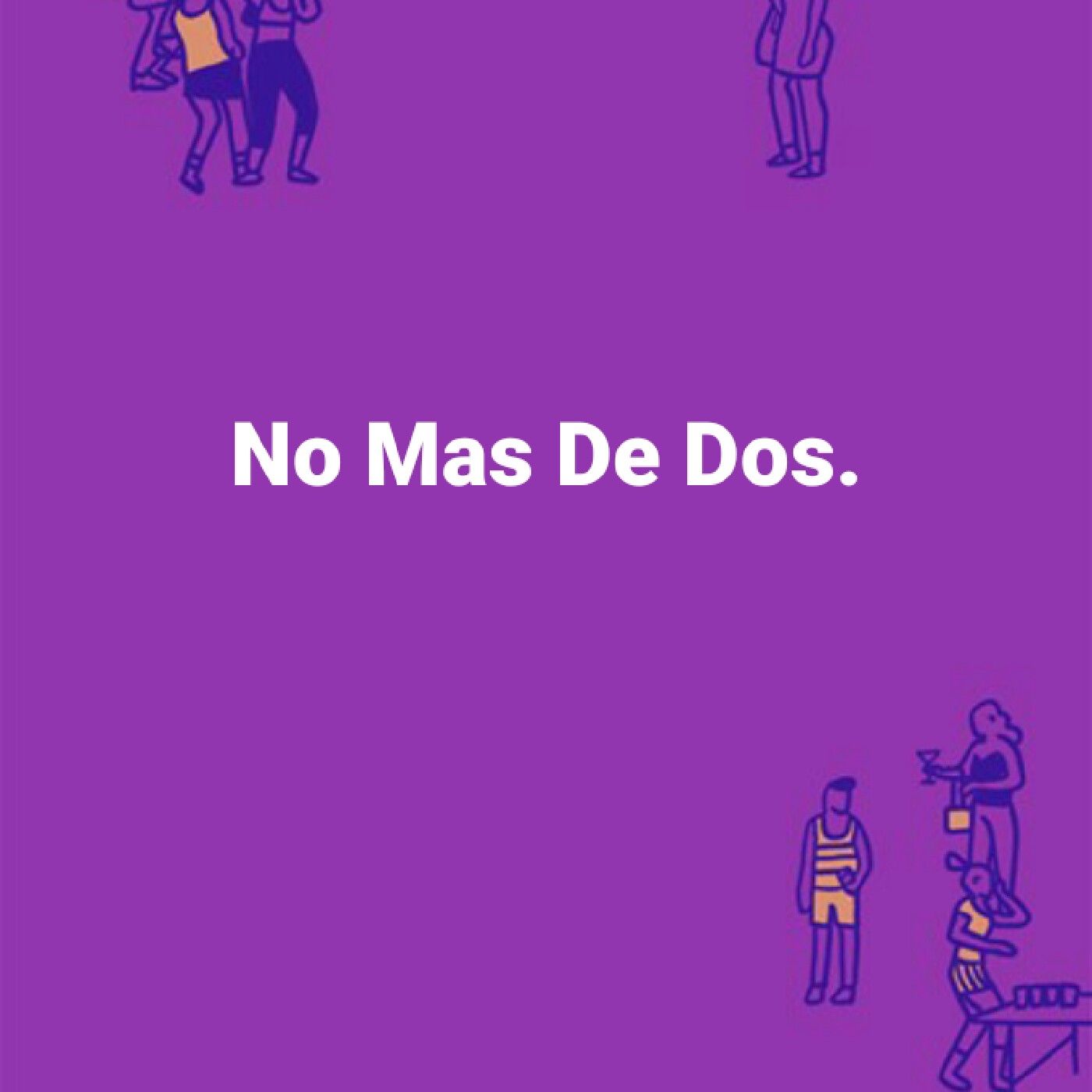 No Mas De Dos